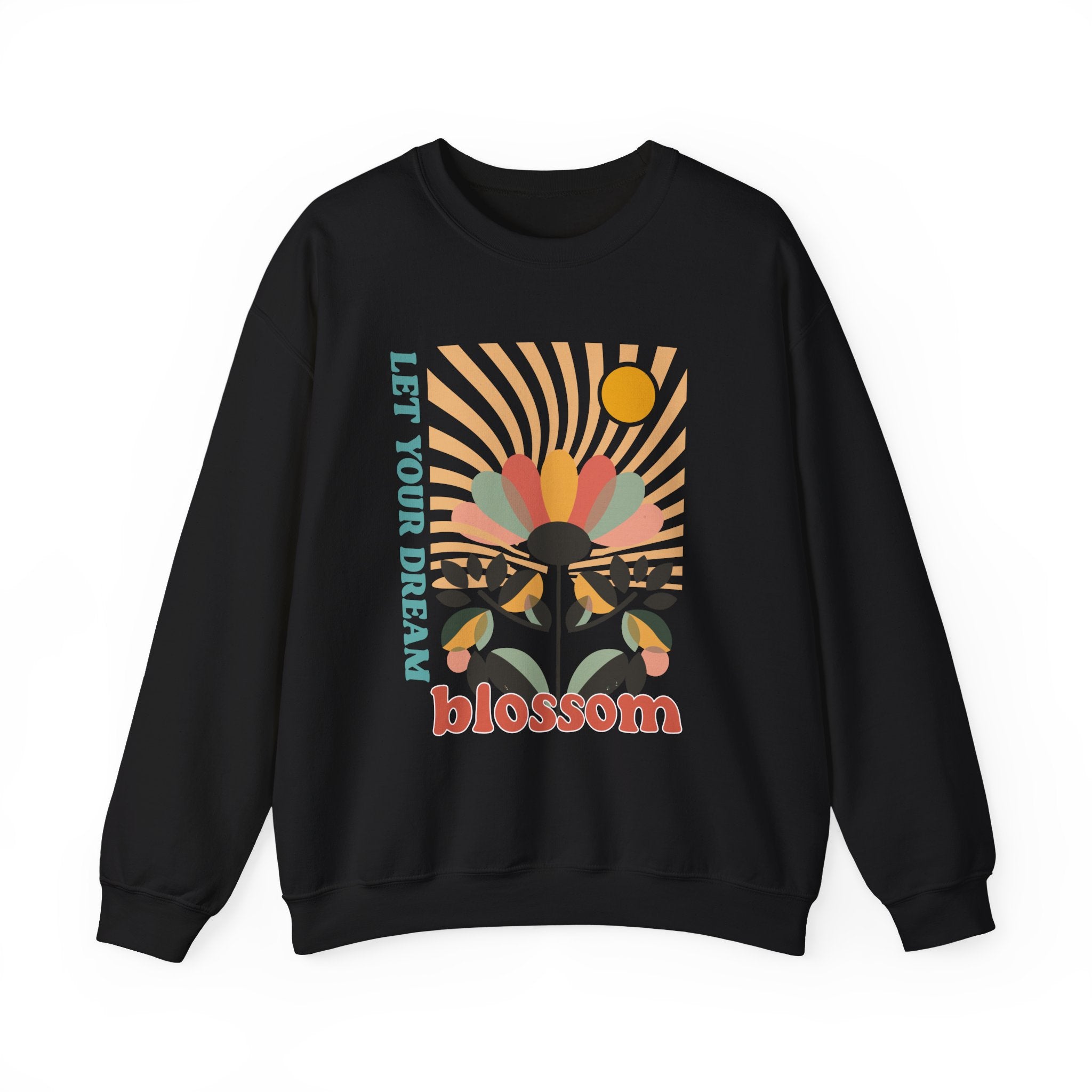 Let your dream blossom sweatshirt