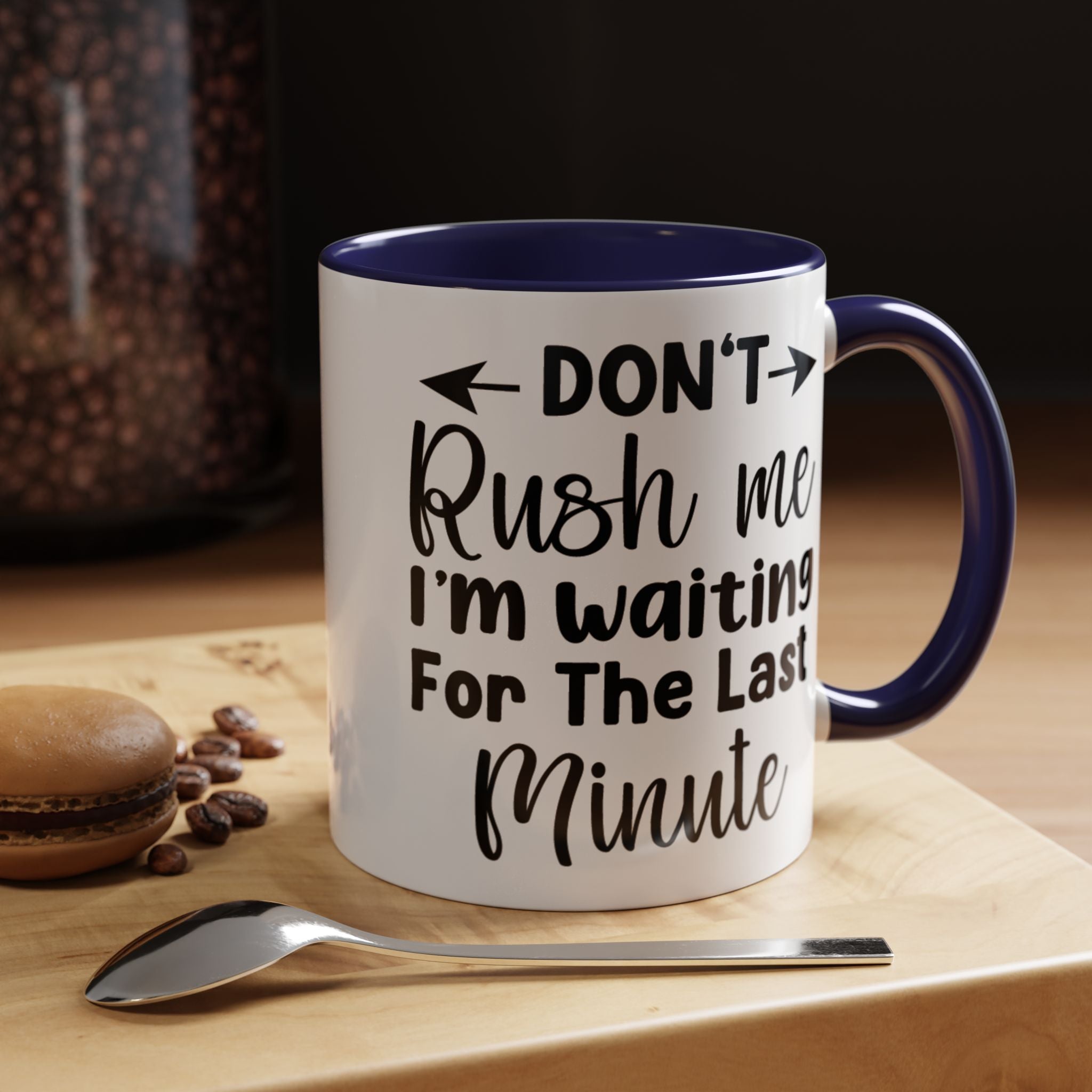 Funny Coffee Mug, Personalized Mug, Don't Rush Me I'm Waiting For The Last minute Accent Cup (11, 15oz), Gift Under 20, White Elephant