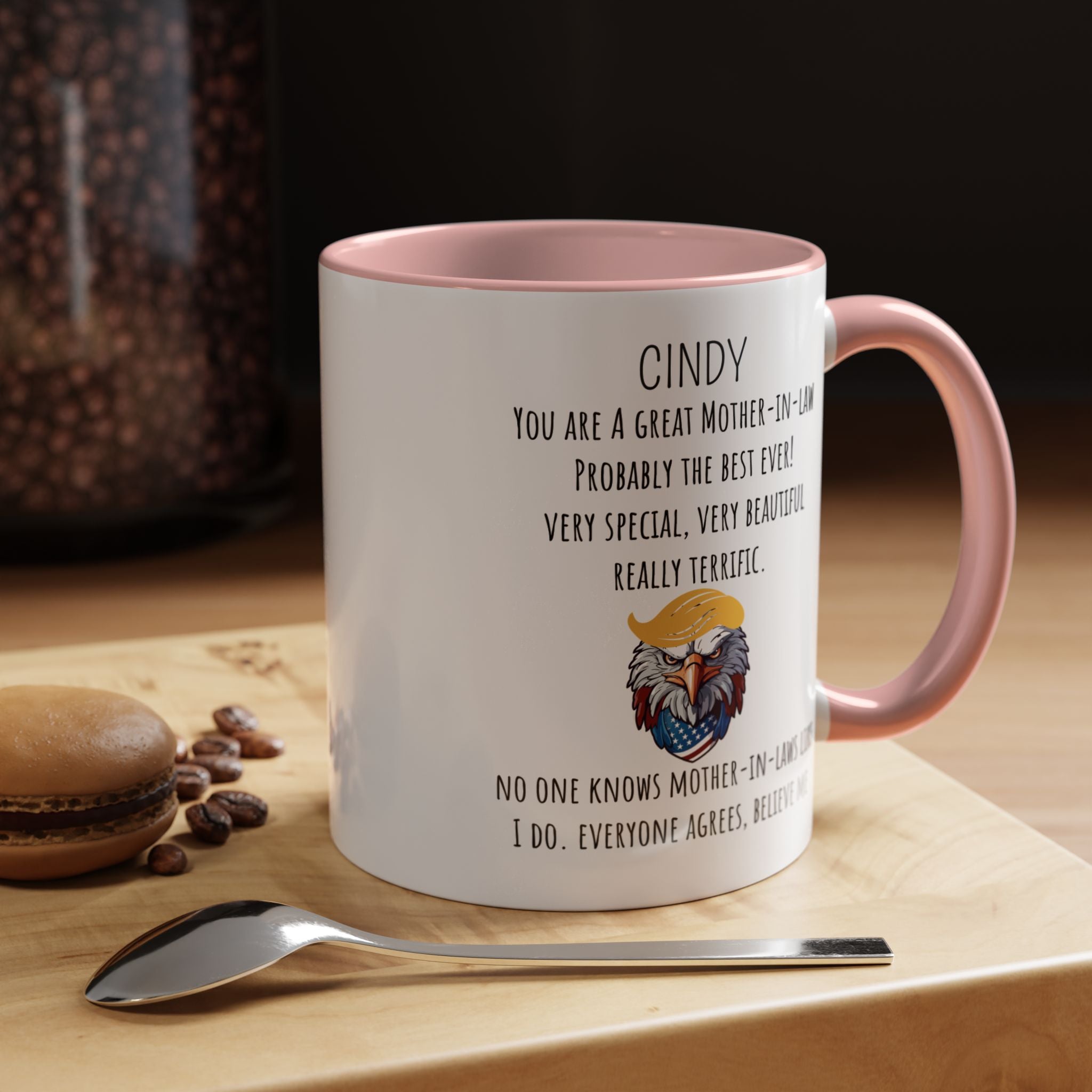 Funny Coffee Mug, Personalized Gift, Trump You are a great Mother-in-law , Mug to Mother-in-law, Gift under 20, Accent Mug (11oz , 15oz)