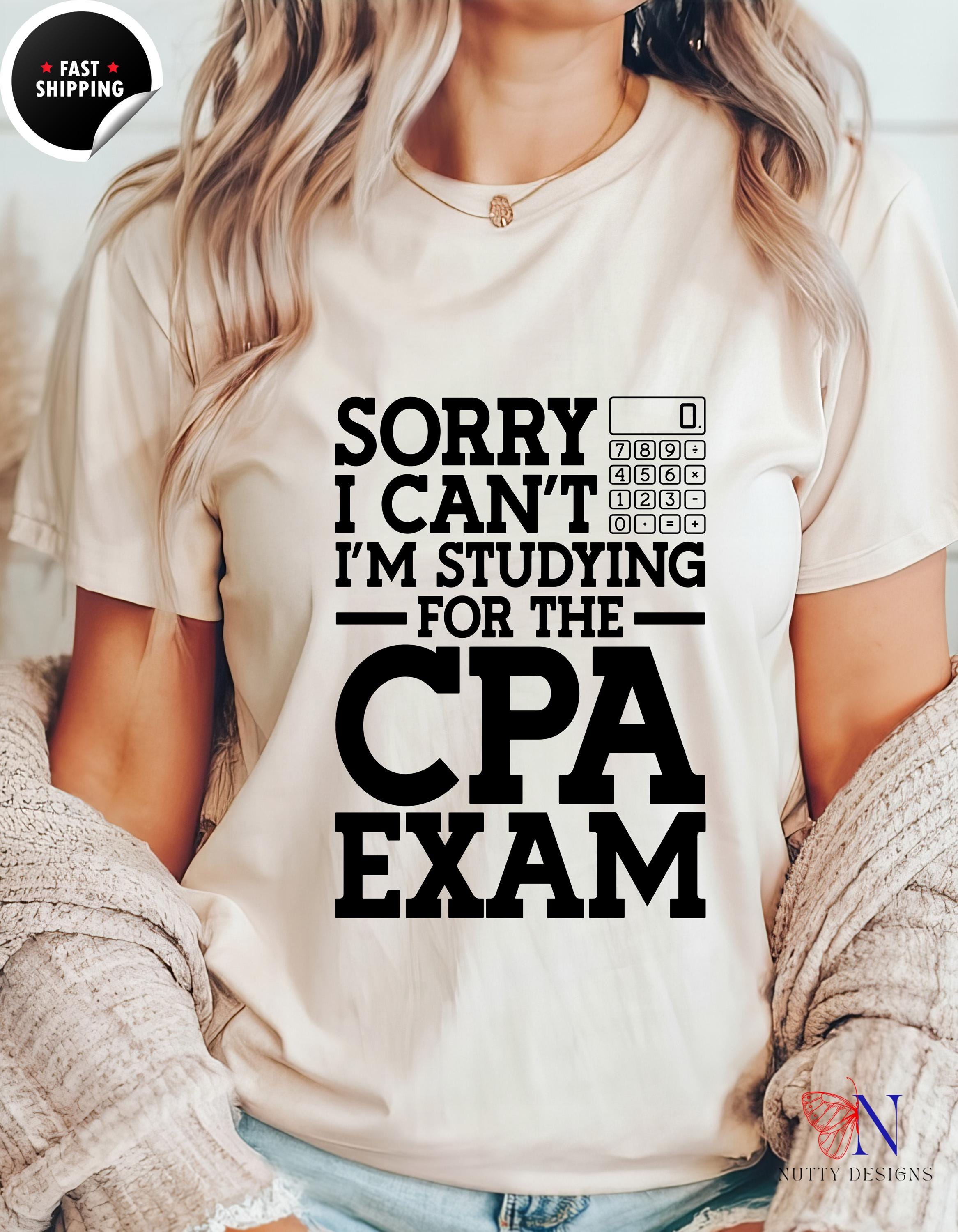 CPA Exam Funny tee, Sorry I Can't I'M Studying for The CPA Exam Funny T-Shirt, Study Humor Tee, Accounting Student gift, white elephant gi