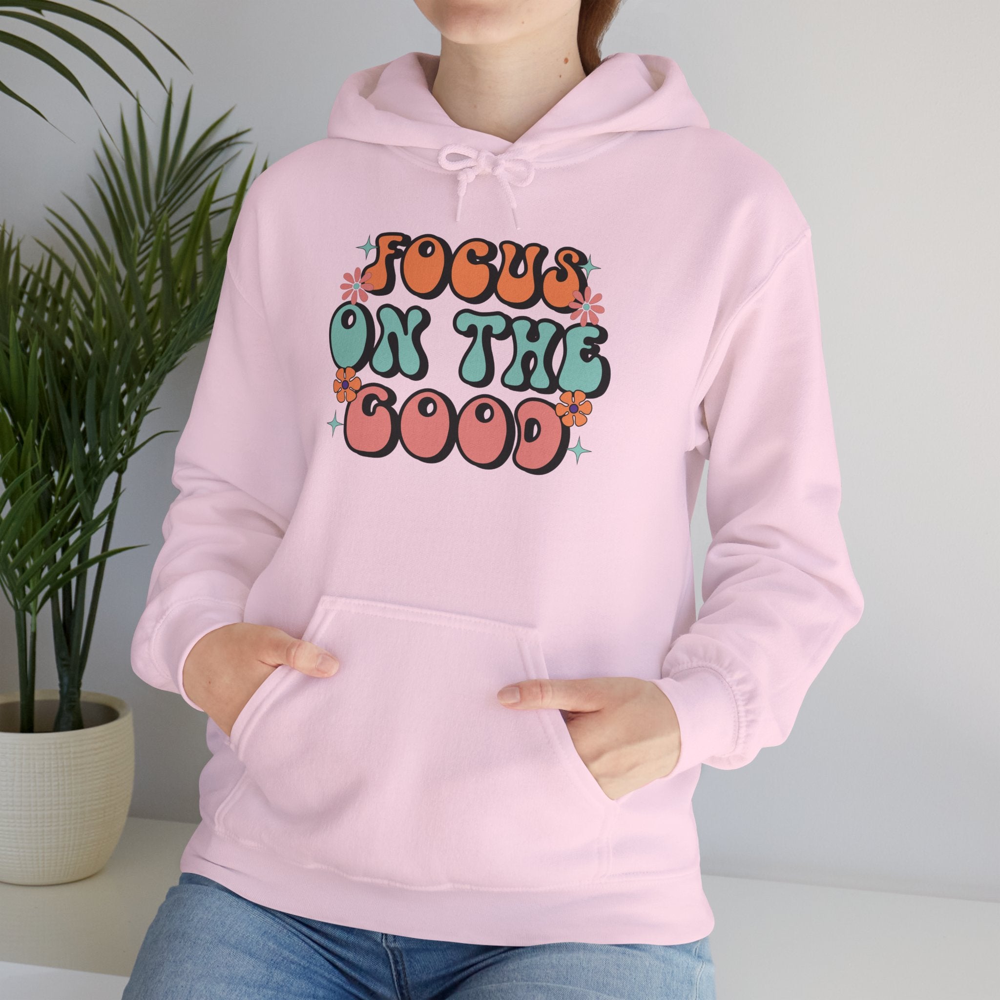 Focus On The Good Hoodie — Retro Positive Quote Pullover