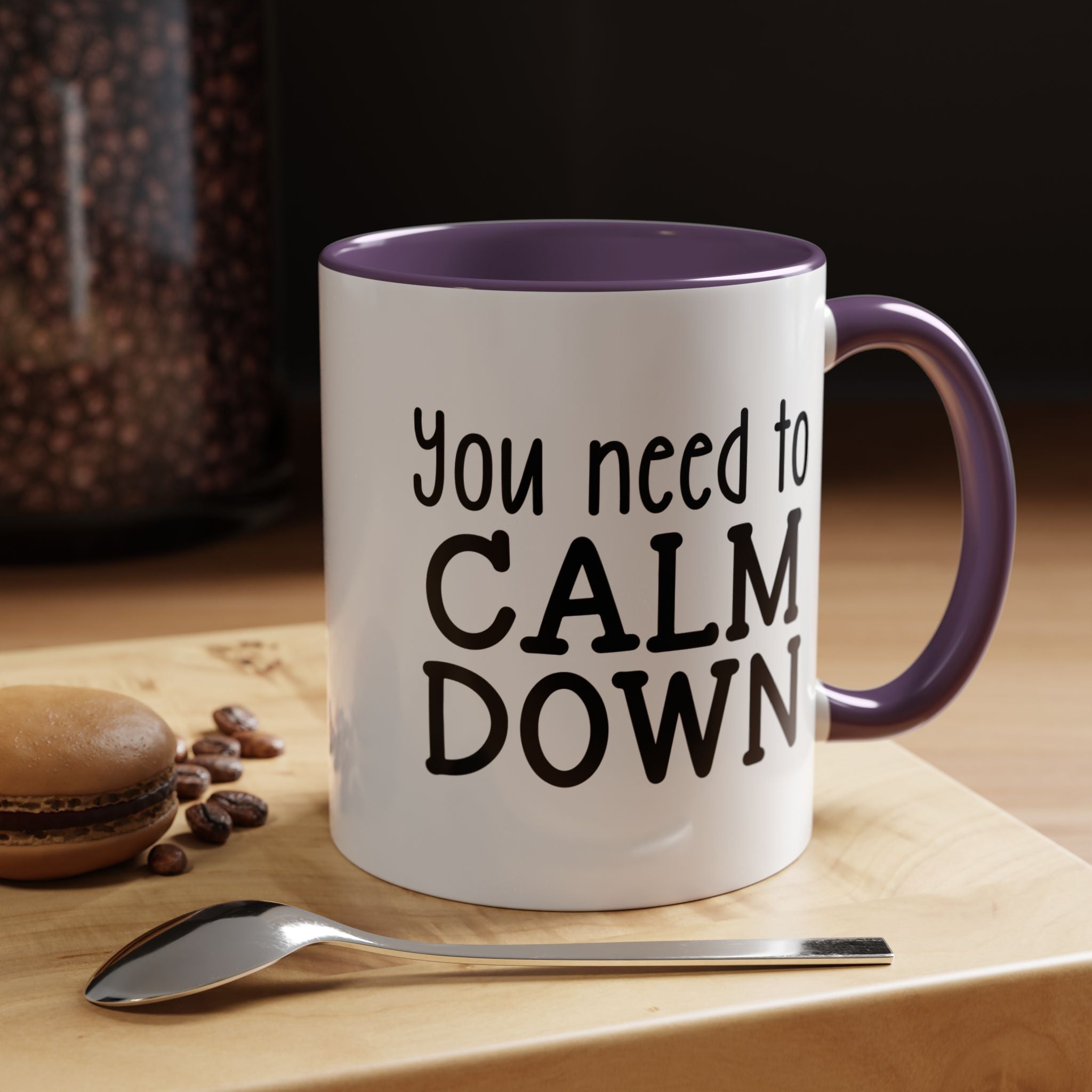 You need to Calm Down | Funny Coffee Mug, Sarcastic Tea Cup, Unique Gift Idea