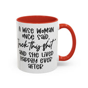 Funny Coffee Mug, Personalized Gift, Retirement Gifts, Wise Woman Once Said, Funny Divorce Gift, Retiree Gift Idea, Accent Mug (11oz , 15oz)