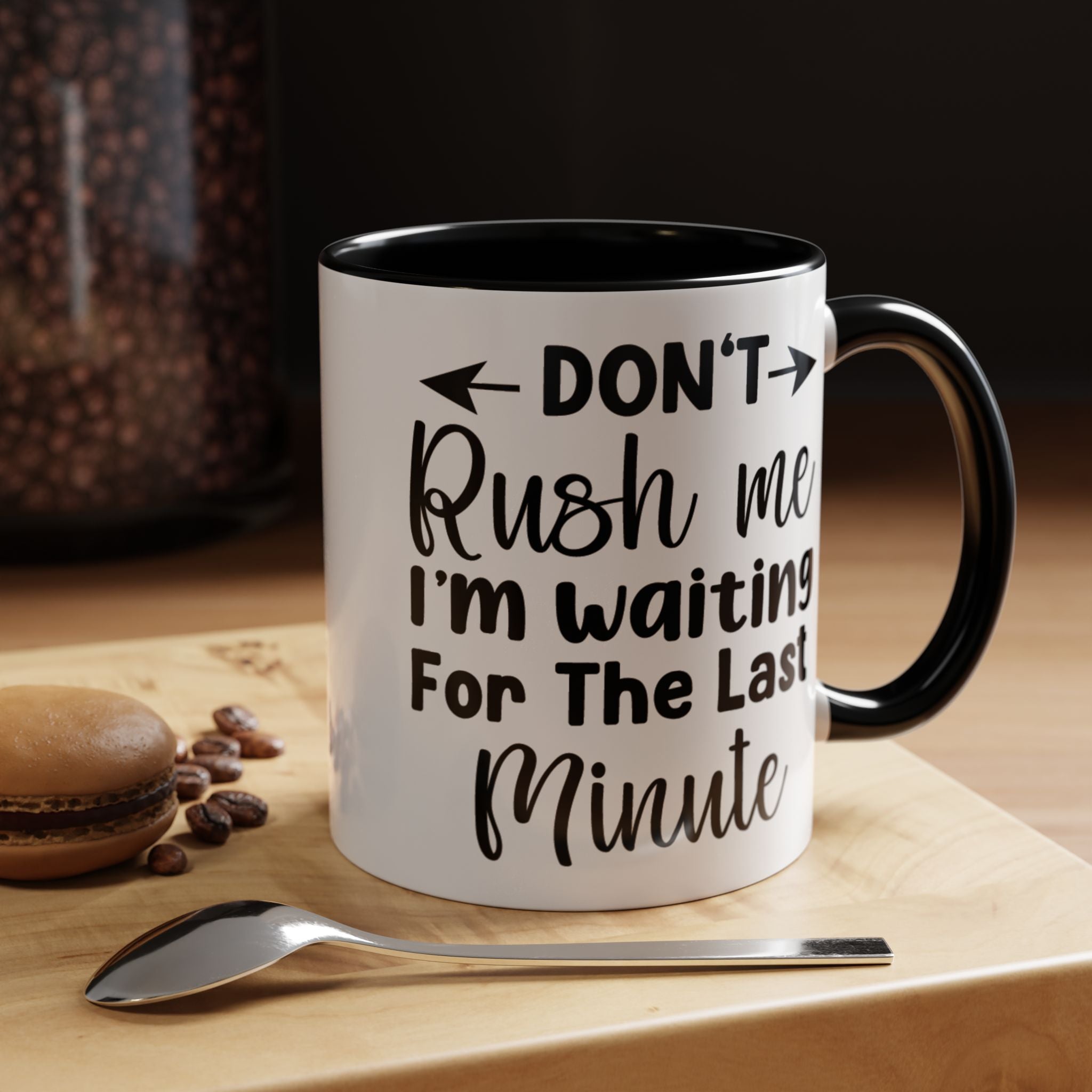 Funny Coffee Mug, Personalized Mug, Don't Rush Me I'm Waiting For The Last minute Accent Cup (11, 15oz), Gift Under 20, White Elephant