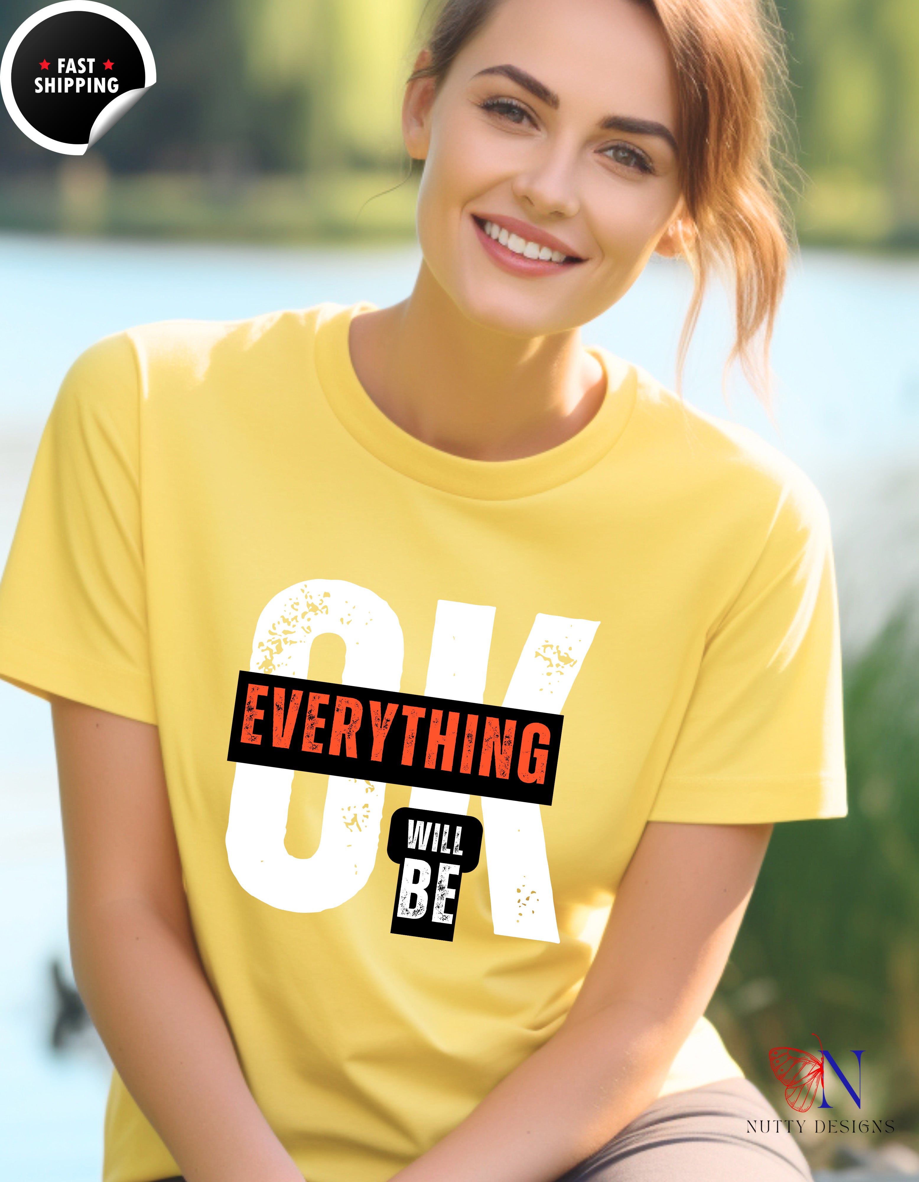 Everything Will Be Ok Positivity T-Shirt Product Photo | Nutty Designs