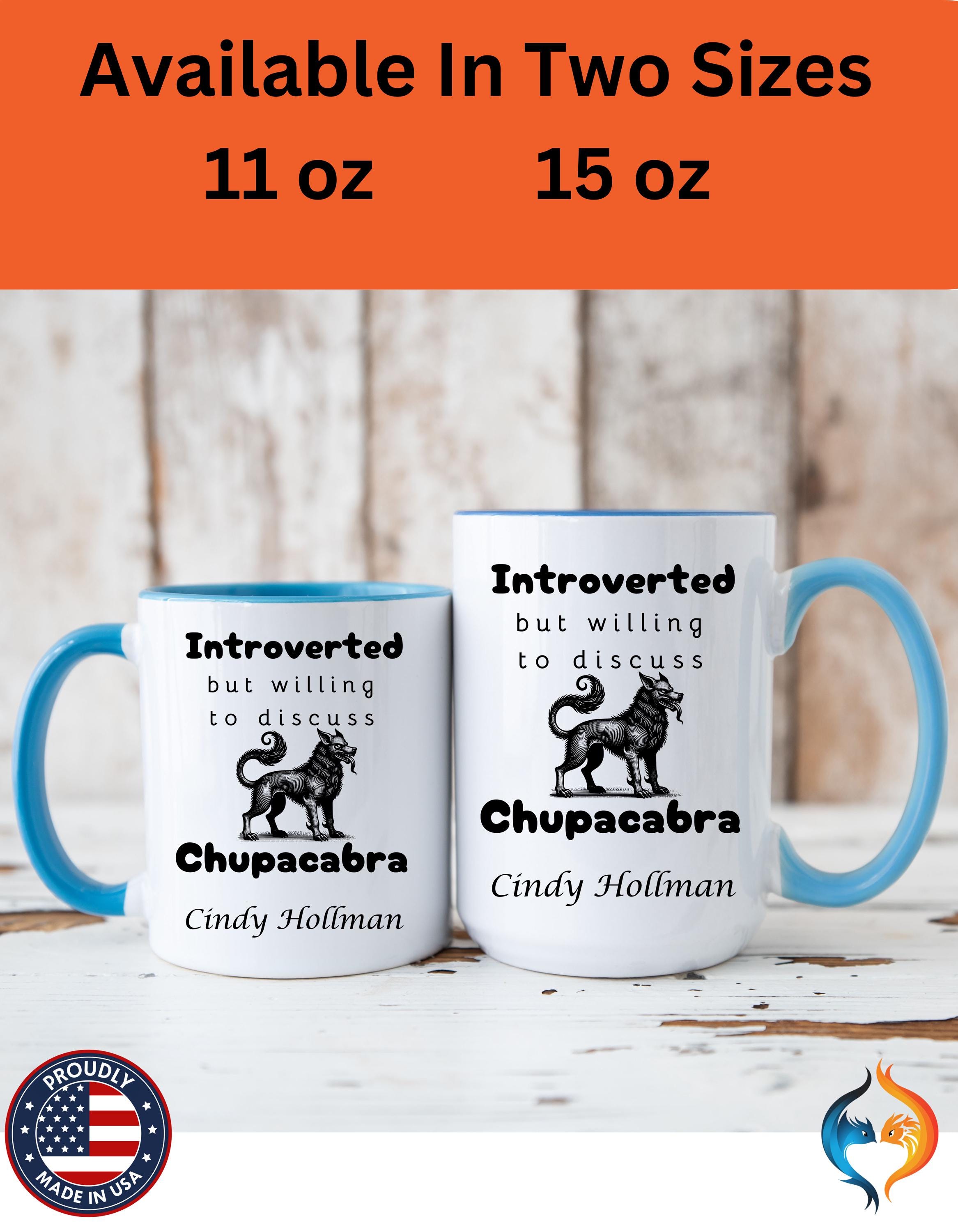 Funny Coffee Mug, Personalized Mug Introverted but Willing to Discuss Chupacabra Coffee Cup,  Accent 11oz, 15oz, Introvert Caffeine Cup