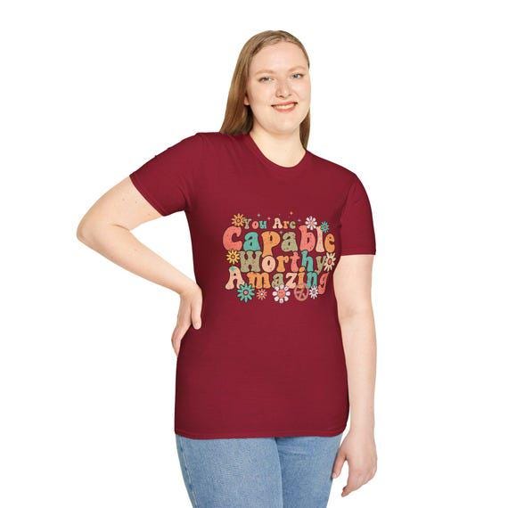 You Are Capable Worthy Amazing T-Shirt | Motivational Tee for Inspiration & Confidence | Cute Gift for Him or Her