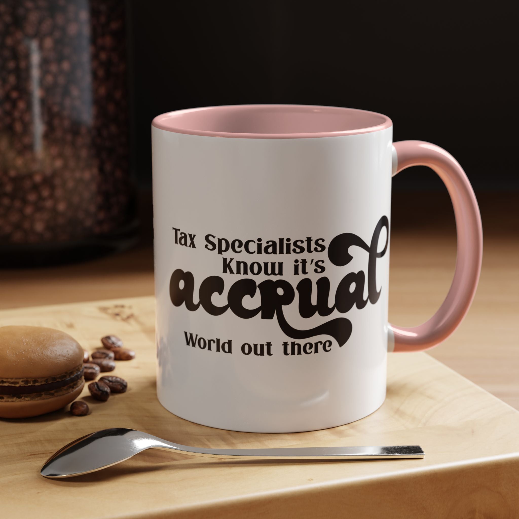 Funny Coffee Mug, Personalized Mug, Tax Specialist Knows It's Accrual World Out There Accent Cup (11, 15oz), Gift Under 20, White Elephant