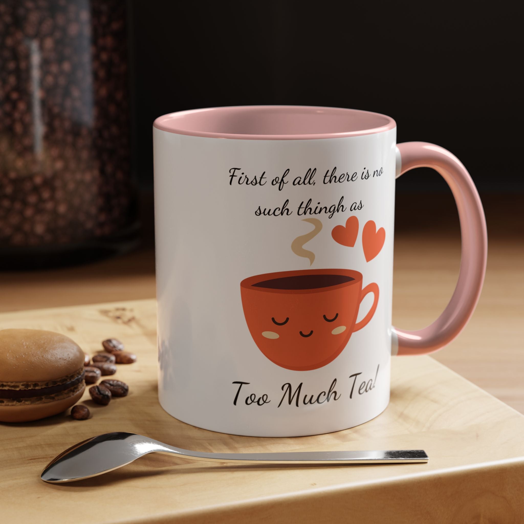 Funny Coffee Mug, Personalized Mug, There is no such thing as too much tea, Accent Cup 11/15oz, Indian Pakistani Punjabi Tea Chai Lover Cup