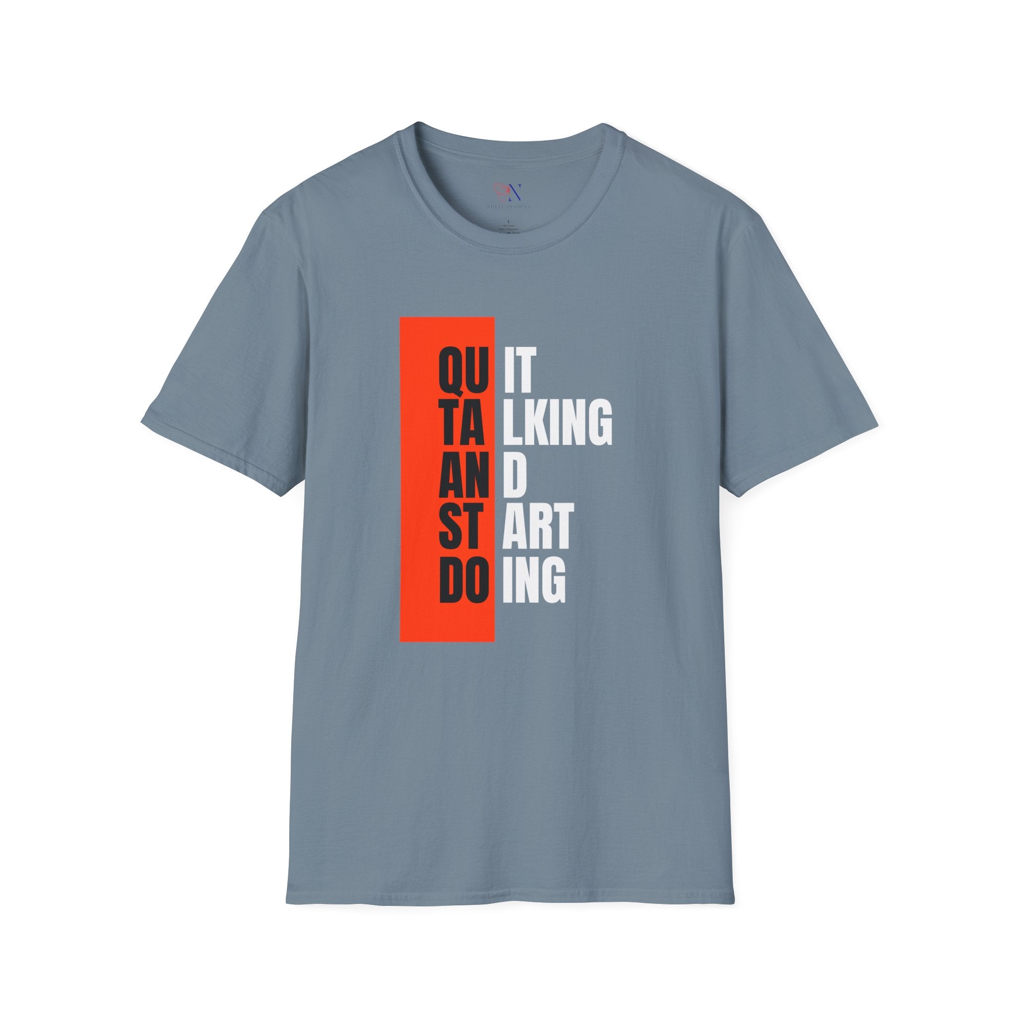 Quit Talking And Start Doing T-Shirt — Motivational Encouraging Tee