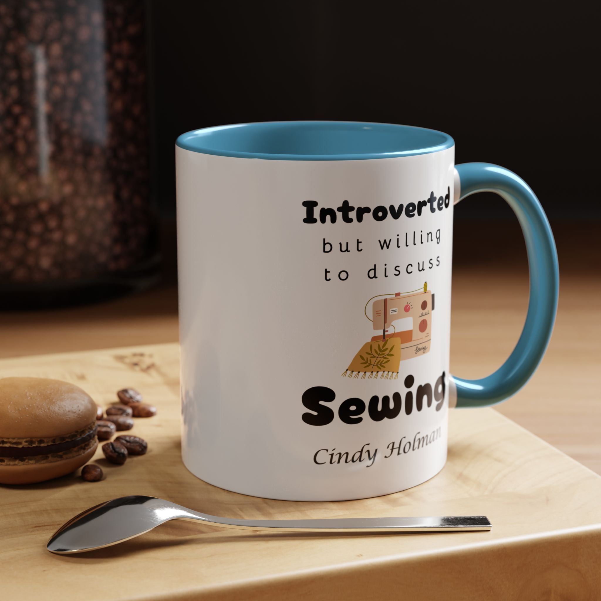 Funny Coffee Mug, Introverted But Willing To Discuss Sewing Personalized Accent Coffee Mug (11 and 15oz)