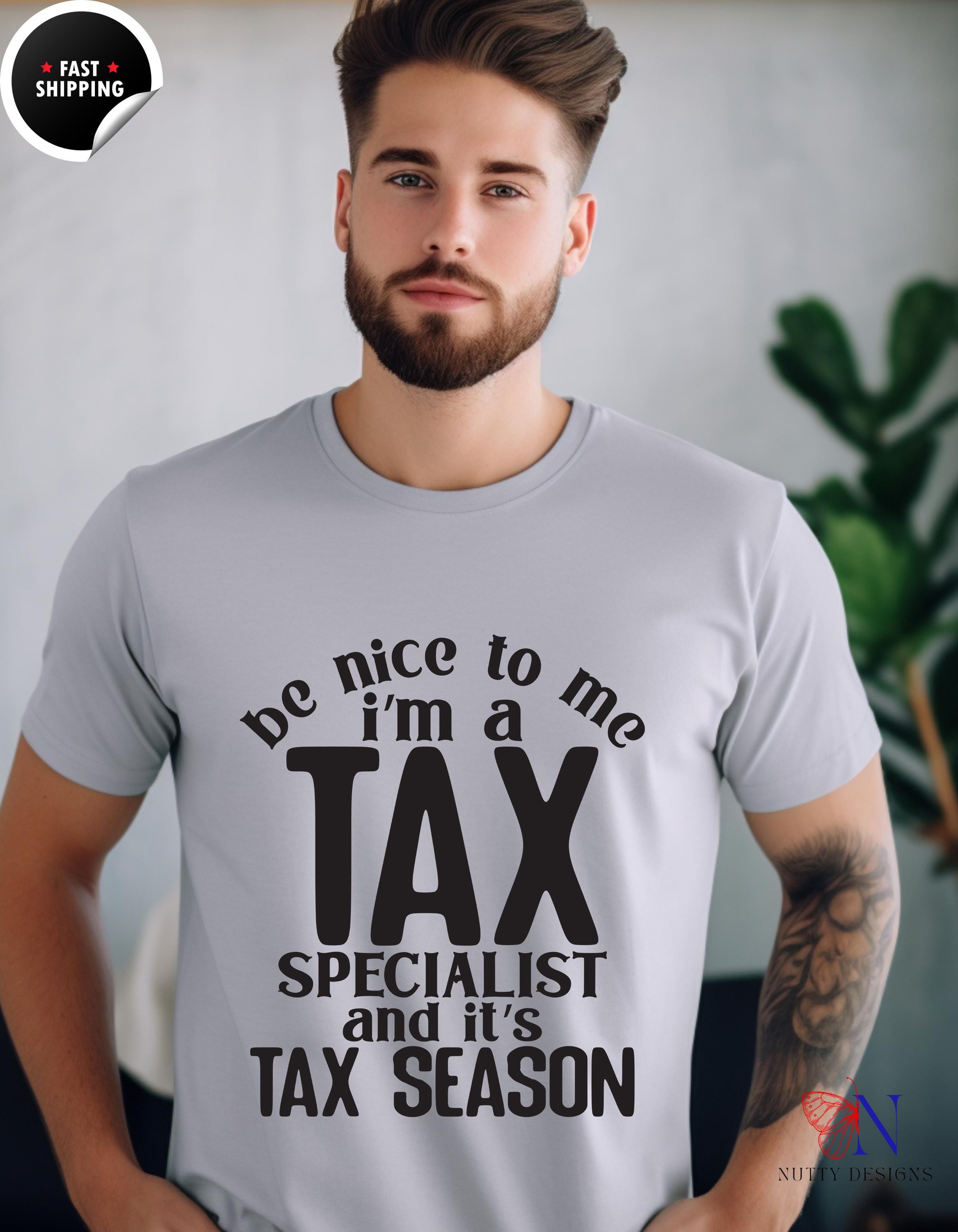 Be Nice To Me I'm A Tax Specialist T-Shirt | Funny CPA Tax Planner, Preparer Gift for Accountants