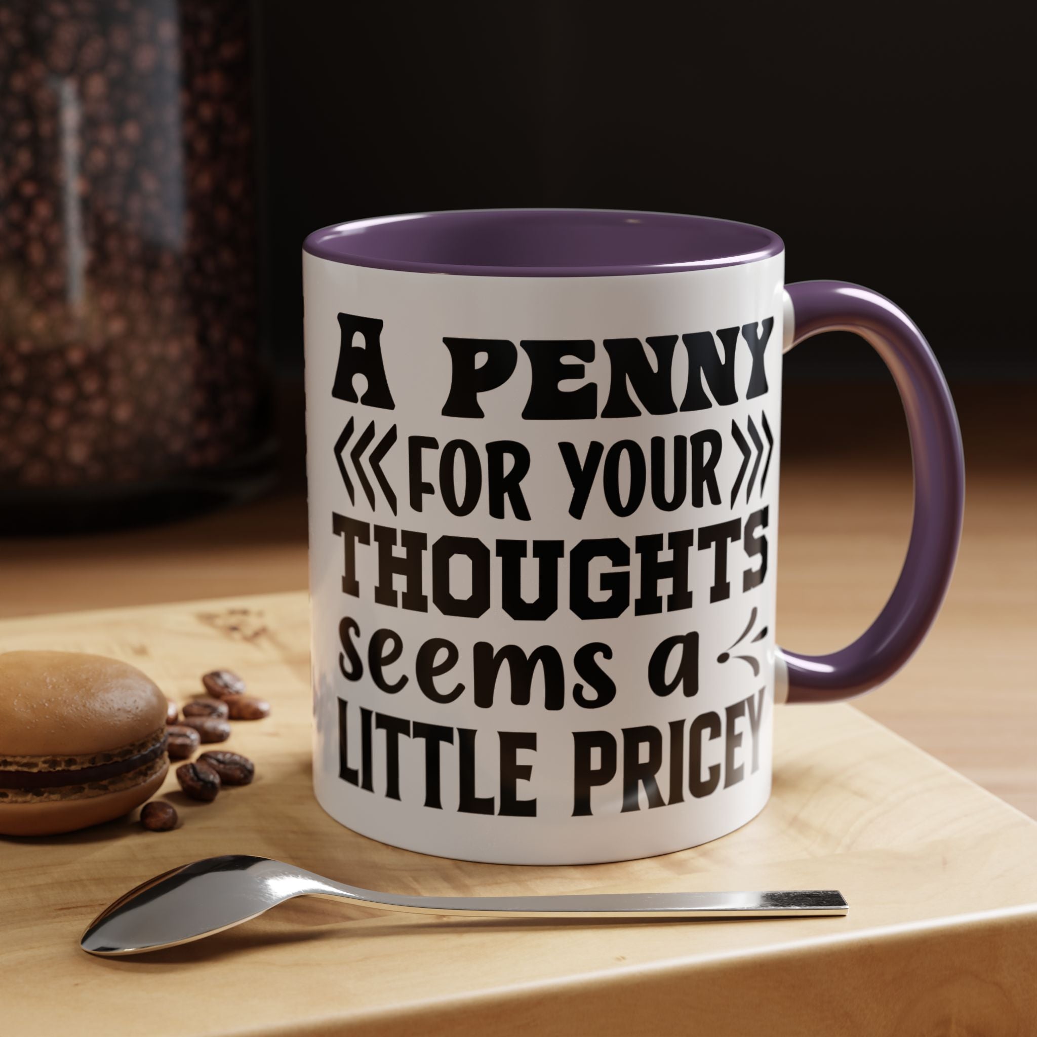 Funny Coffee Mug, Personalized Mug, A Penny For Your Thoughts Seems Pricey Accent Coffee Cup (11, 15oz), Gift Under 20, White Elephant