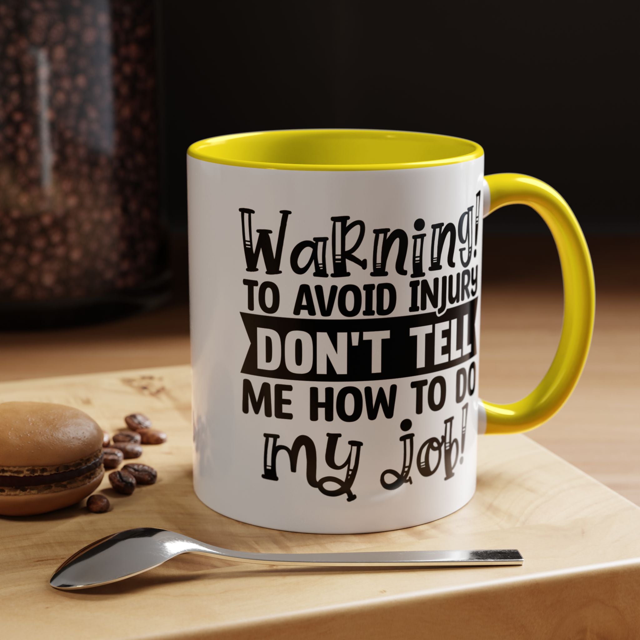 Funny Coffee Mug, Personalized Mug, To Avoid Injury Don't Tell Me How To Do My Job Accent Cup (11/15oz), Gift Under 20, White Elephant