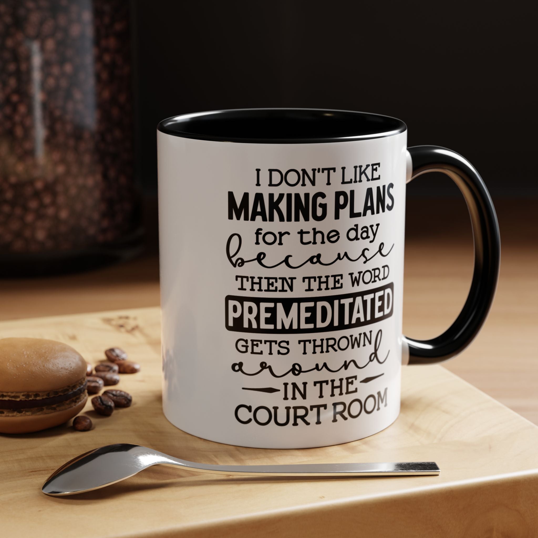 Funny Coffee Mug, Personalized Mug, Don't Like Making Plans To Avoid Being Premediated, Accent Cup (11, 15oz), Gift Under 20, White Elephant