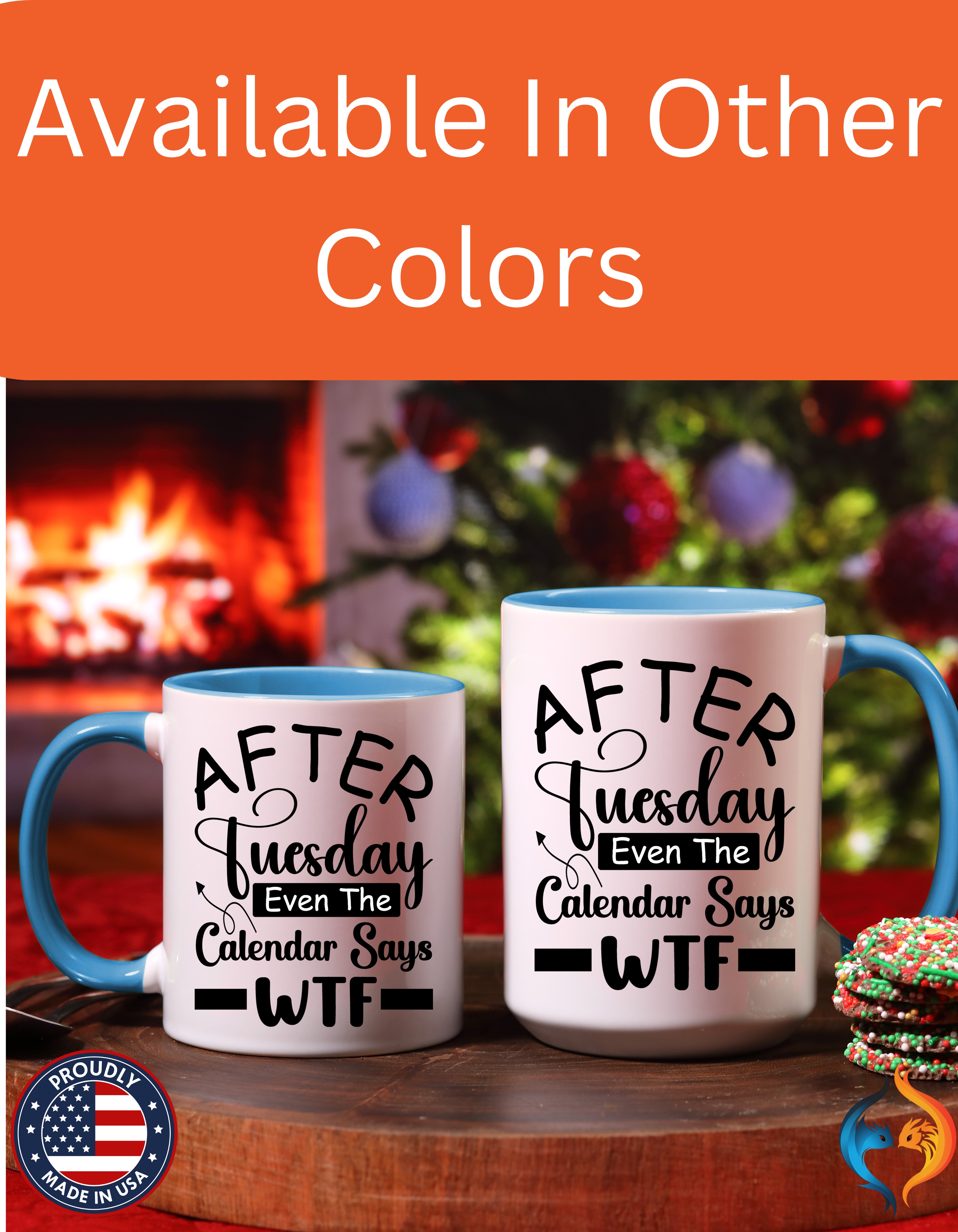 After Tuesday Even The Calendar Says WTF Accent Cup (11oz, 15oz) Gift