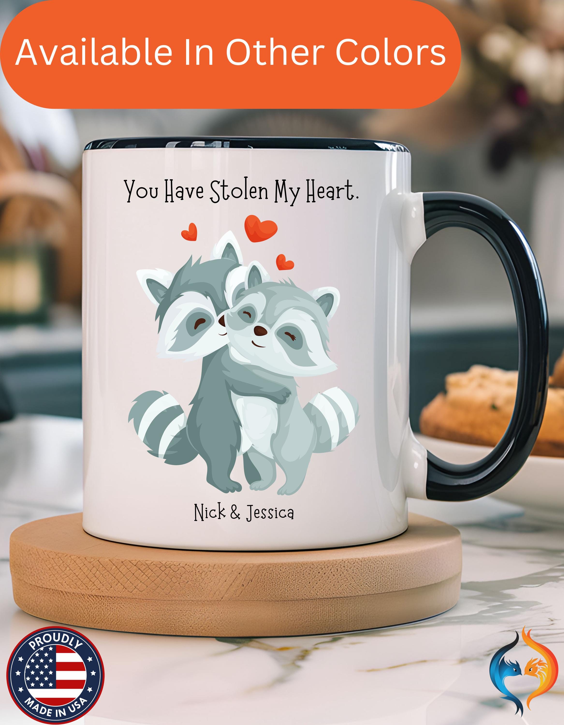 Personalized Mug - You Have Stolen My Heart, Accent Cup 11/15oz, Romantic Anniversary & Valentine's Couples Gift, Cute Racoon animal lover