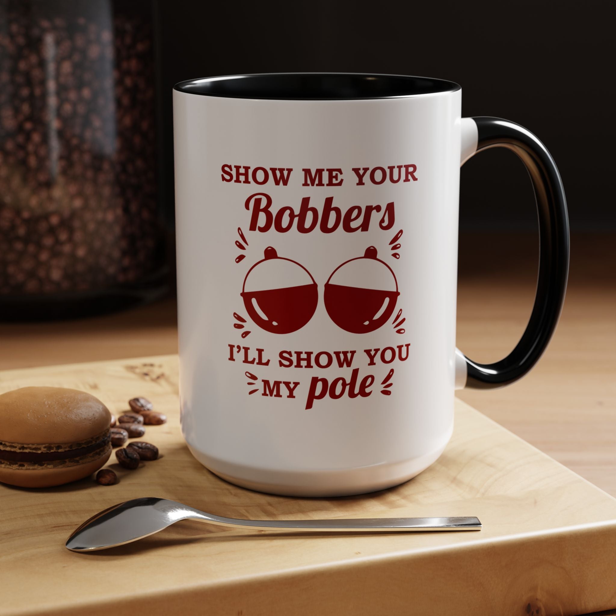 Show Me Your Bobbers | Funny Coffee Mug, Sarcastic Tea Cup, Unique Gift Idea