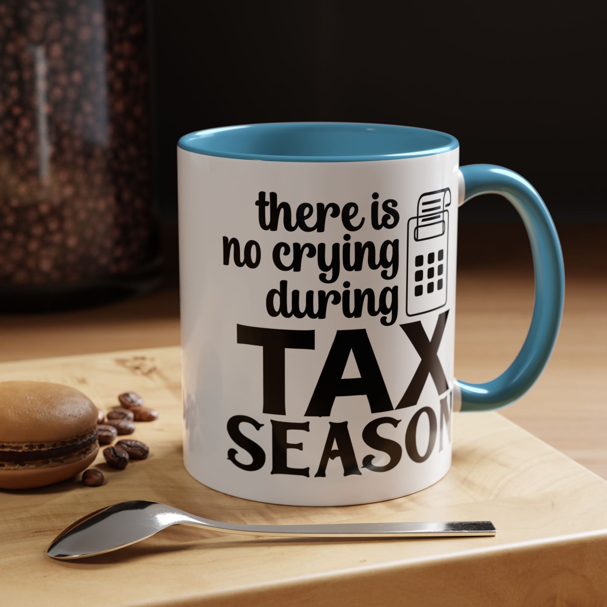 Funny Coffee Mug, Personalized Mug, There is No Crying During Tax Season Accent Cup (11, 15oz), Gift Under 20, White Elephant