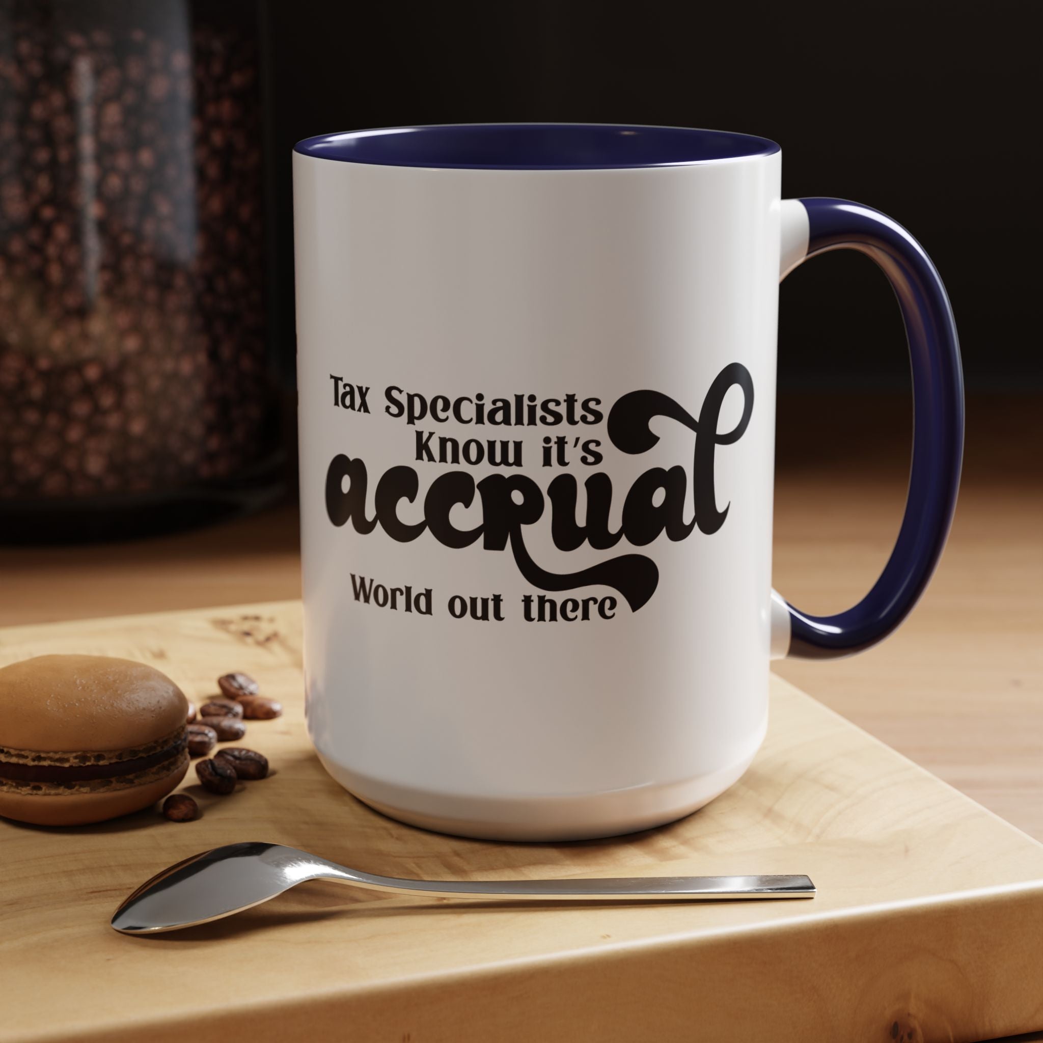 Funny Coffee Mug, Personalized Mug, Tax Specialist Knows It's Accrual World Out There Accent Cup (11, 15oz), Gift Under 20, White Elephant
