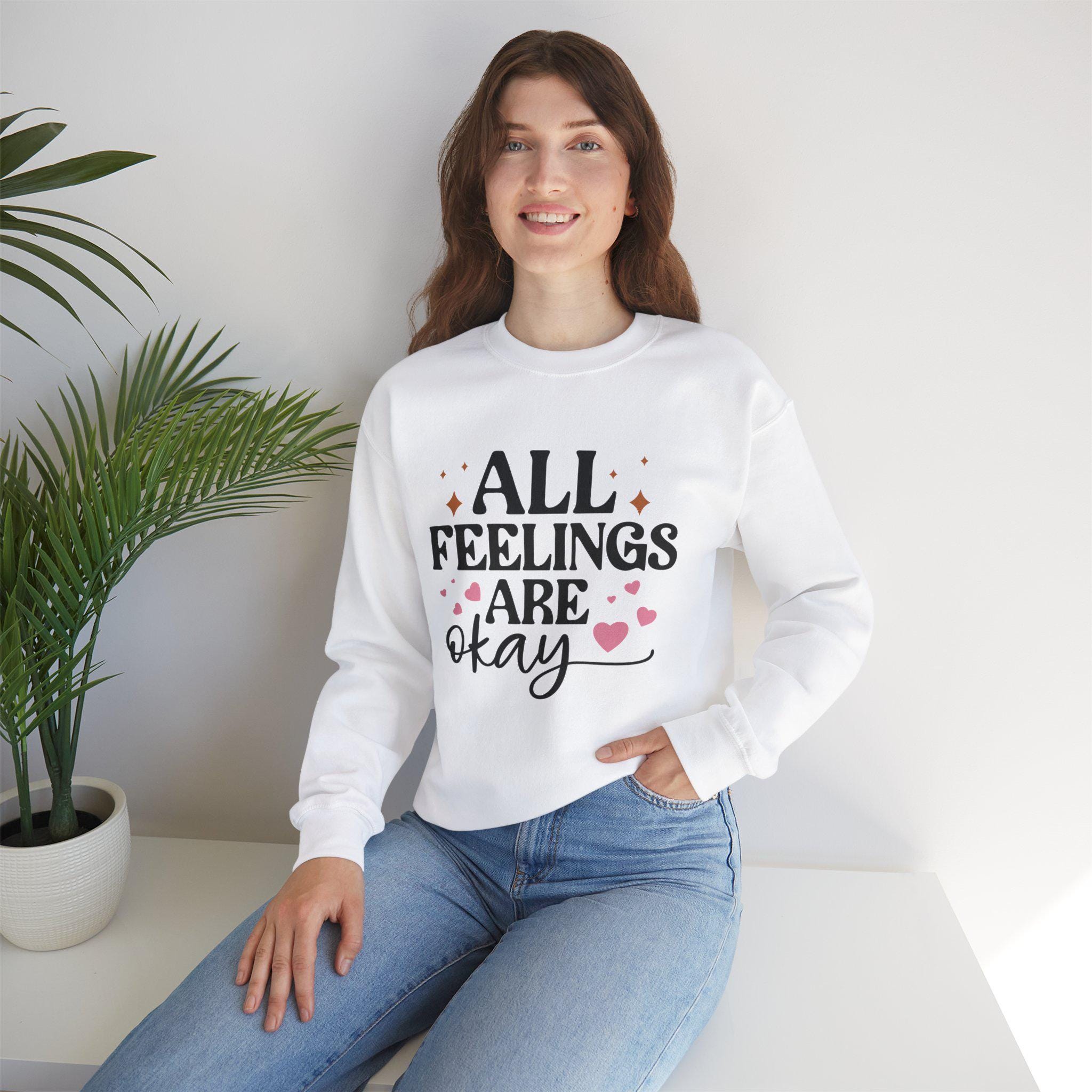 All Feelings Are Okay Cute Sweatshirt | Cozy Graphic Pullover | Positive Vibes Apparel | Gift for Her