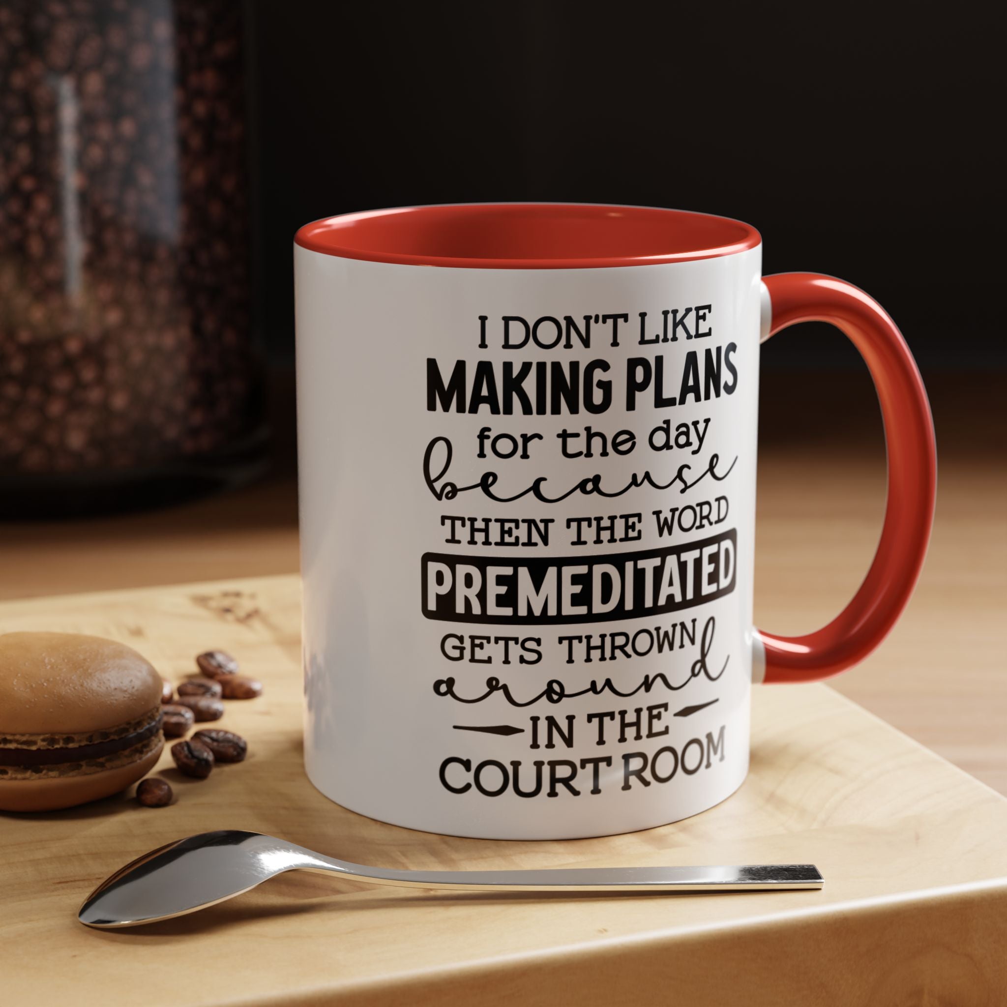 Funny Coffee Mug, Personalized Mug, Don't Like Making Plans To Avoid Being Premediated, Accent Cup (11, 15oz), Gift Under 20, White Elephant