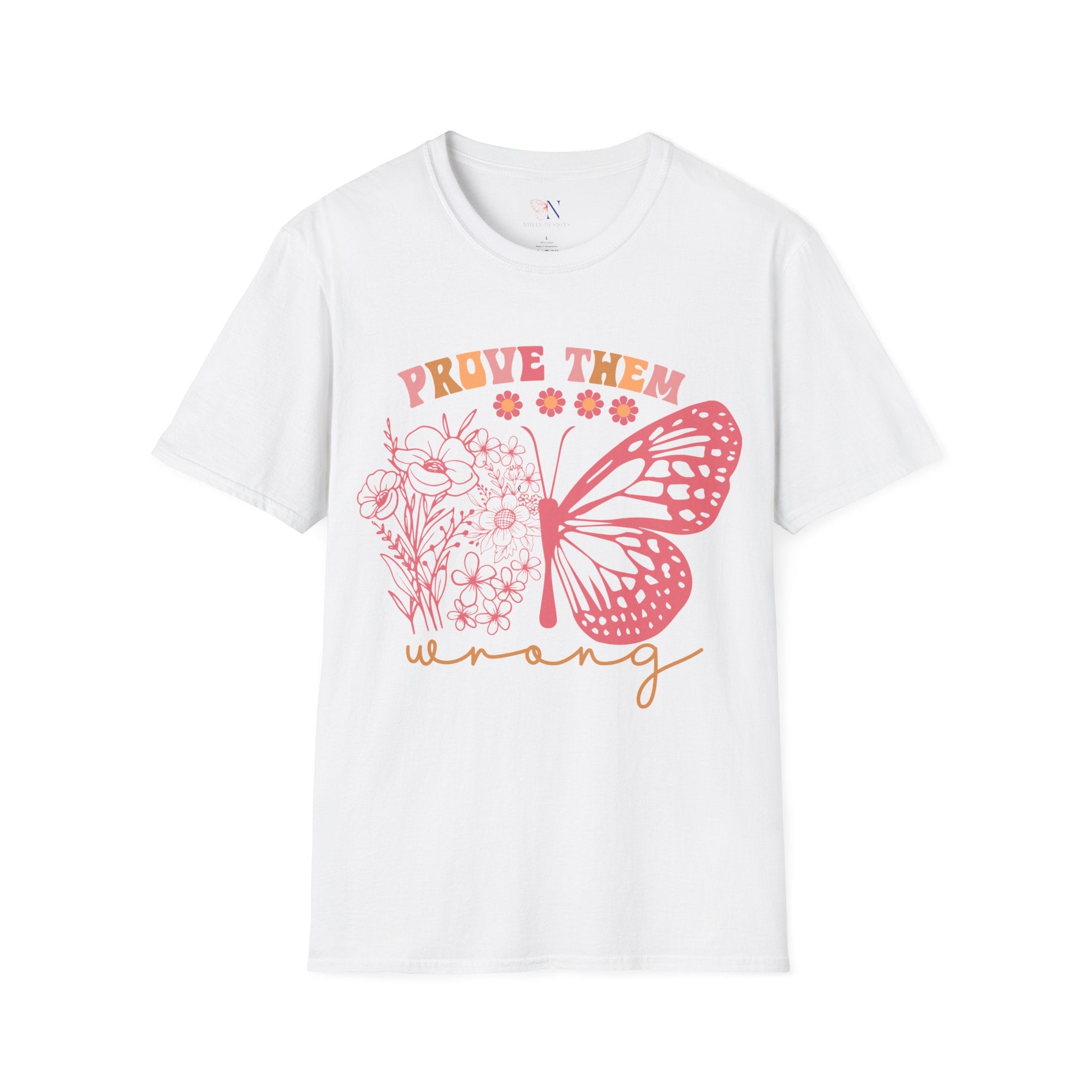 Prove Them Wrong, Encouraging T-Shirt, Happy T-Shirt, Positive Sayings Tshirt, Good Vibes Only, Positivity Quotes unisex Shirt