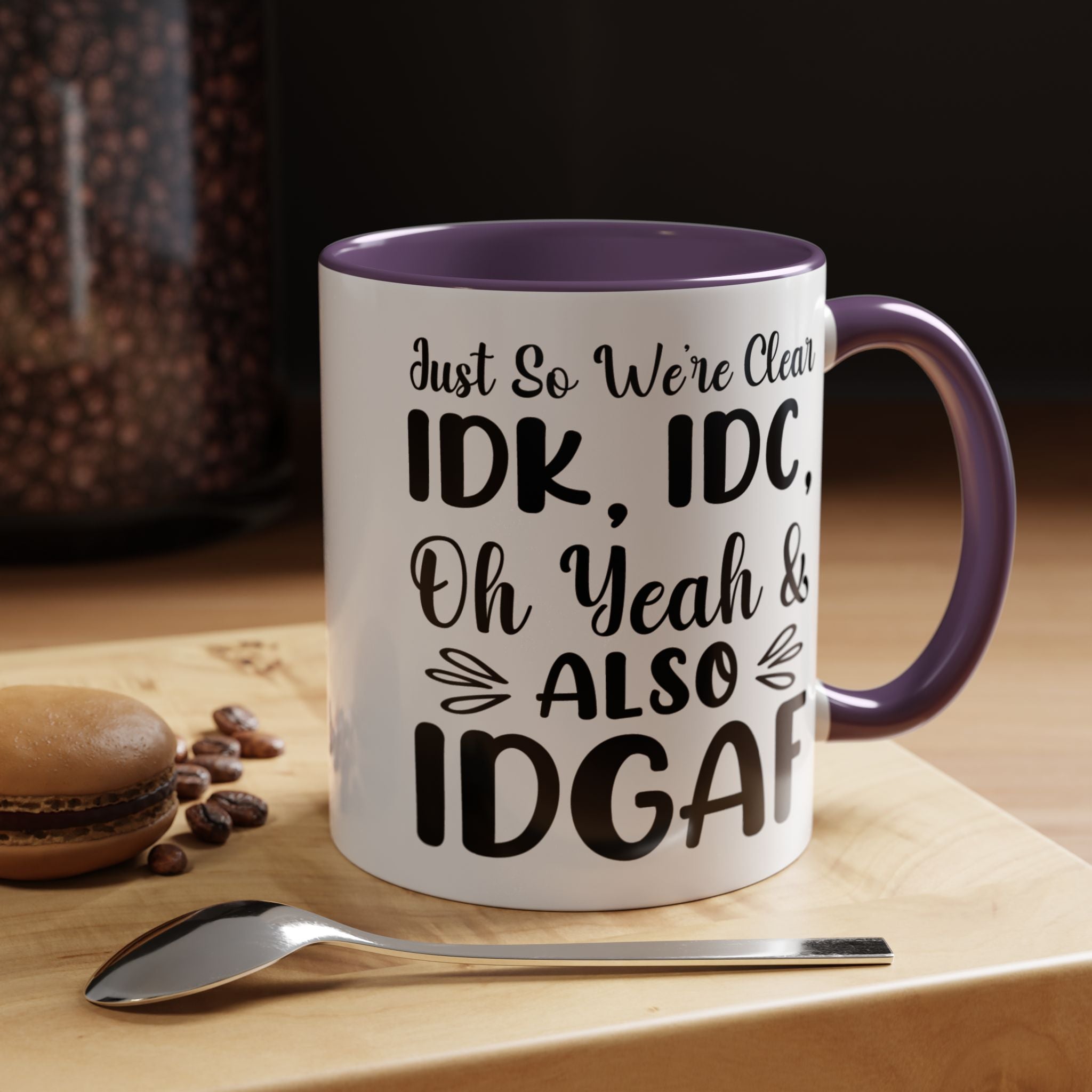 Funny Coffee Mug, Personalized Mug, IDK, IDC and Also IDGAF Accent Cup (11, 15oz), Gift Under 20, White Elephant
