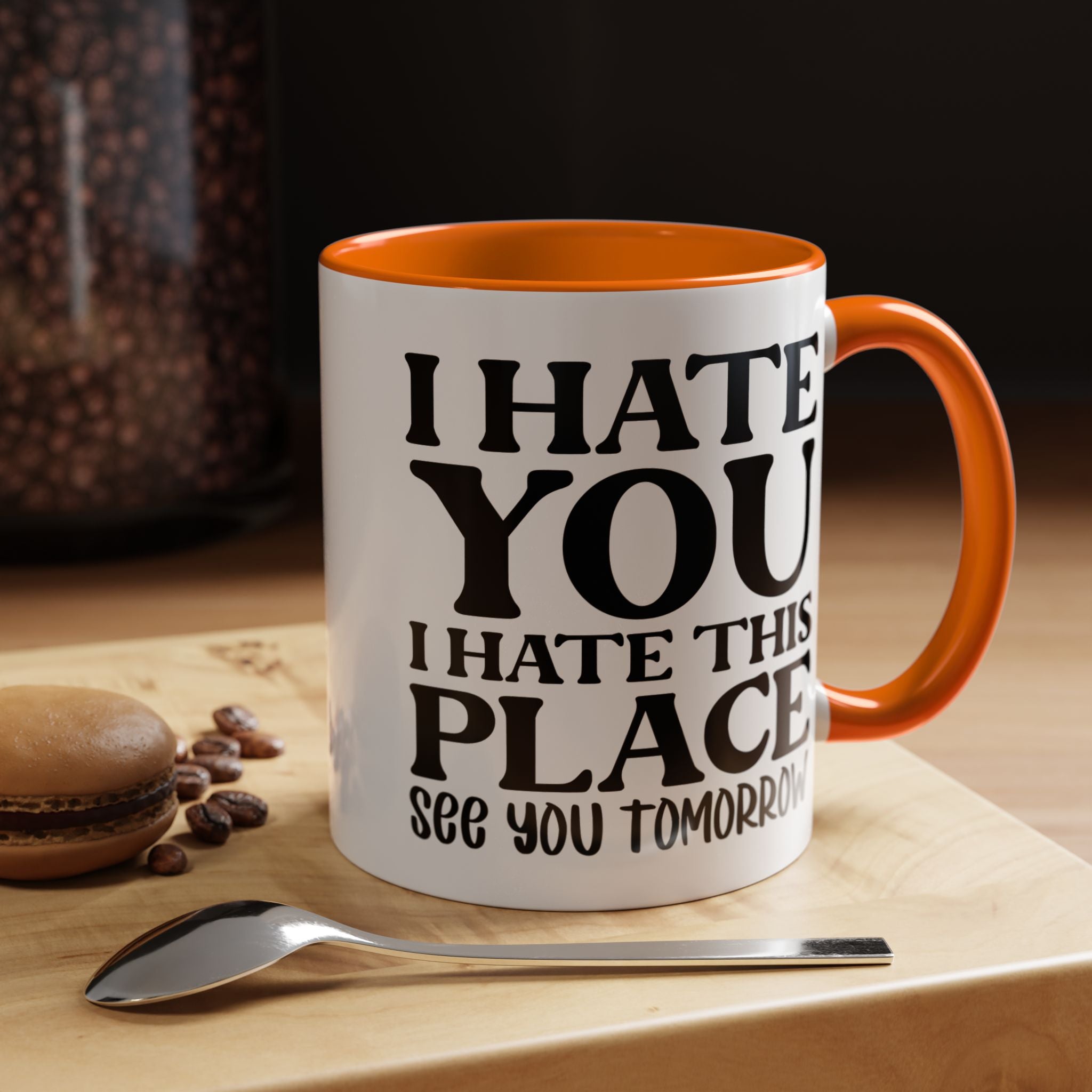 Funny Coffee Mug, Personalized Mug, I Hate You I Hate This Place See You Tomorrow Accent Cup (11, 15oz), Gift Under 20, White Elephant