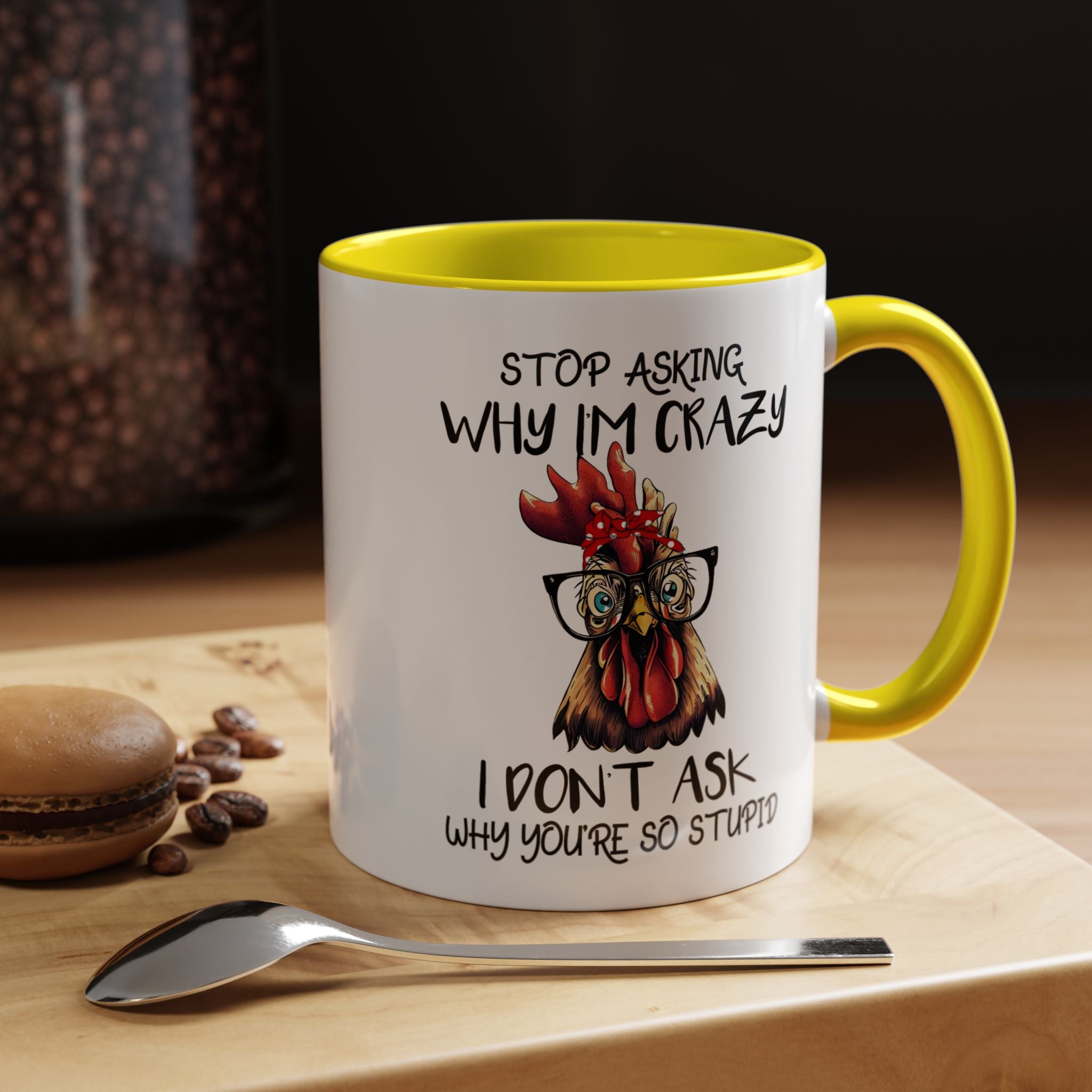 Funny Coffee Mug, Personalized Mug, Stop Asking Me Why I Am Crazy Accent Cup (11, 15oz), Gift Under 20, White Elephant