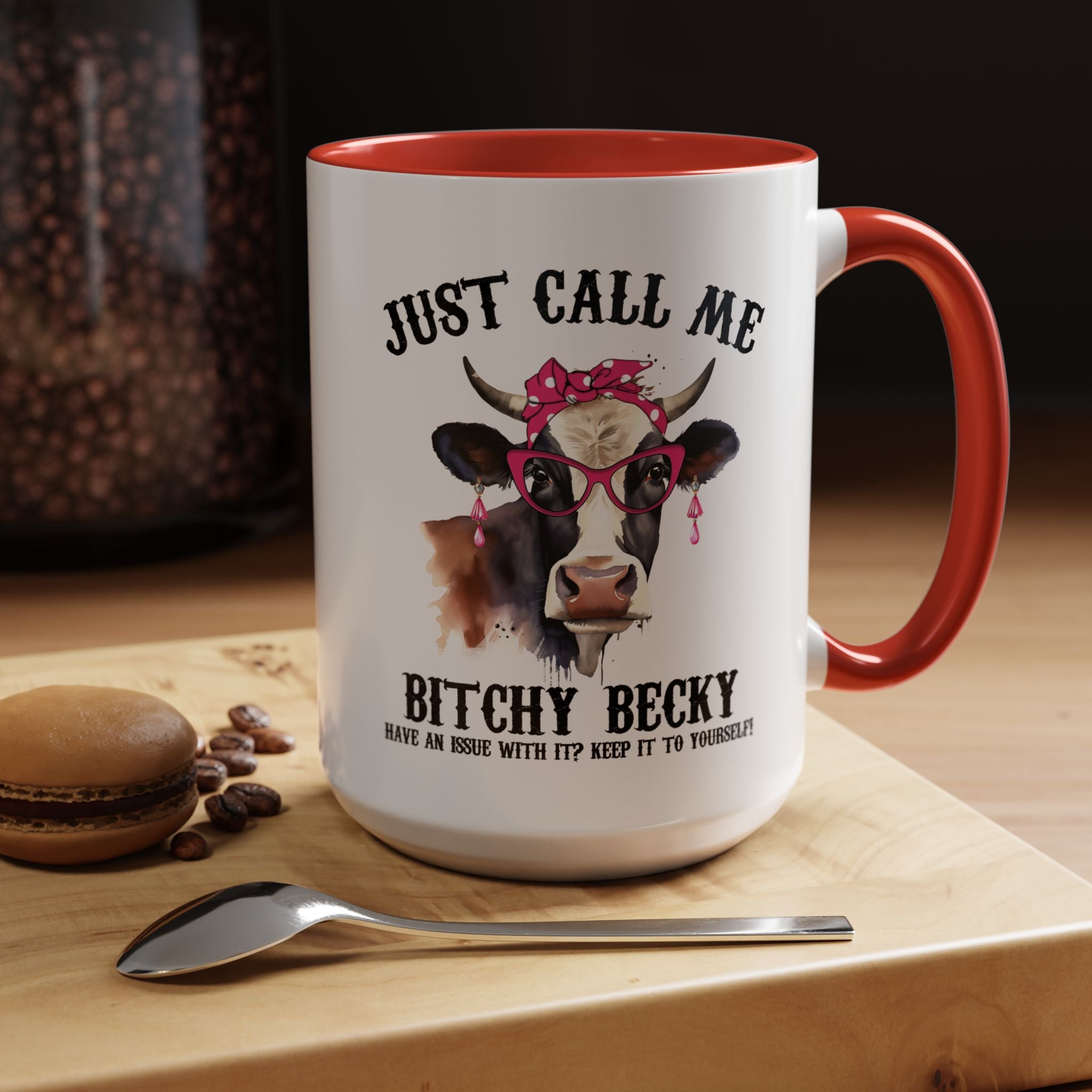 Funny Coffee Mug, Personalized Mug, Just Call Me Bitchy Becky Accent Cup (11, 15oz), Gift Under 20, White Elephant