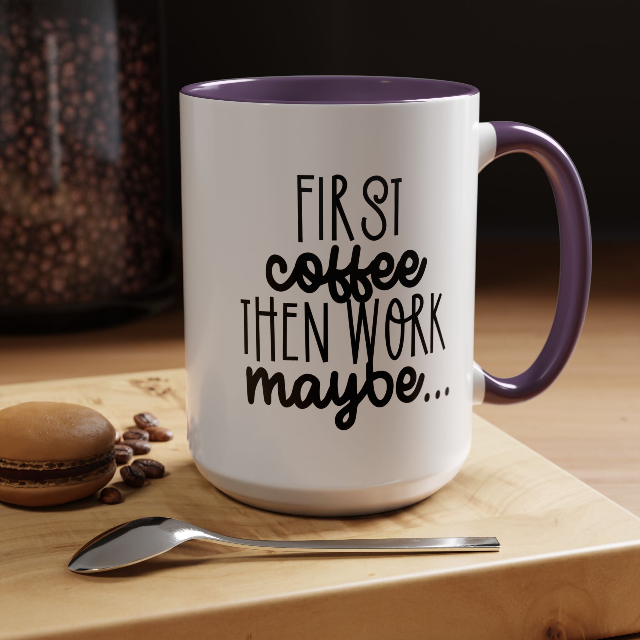 Funny Coffee Mug, Personalized Mug, First Coffee Then Work Maybe Accent Cup (11, 15oz), Gift Under 20, White Elephant gift