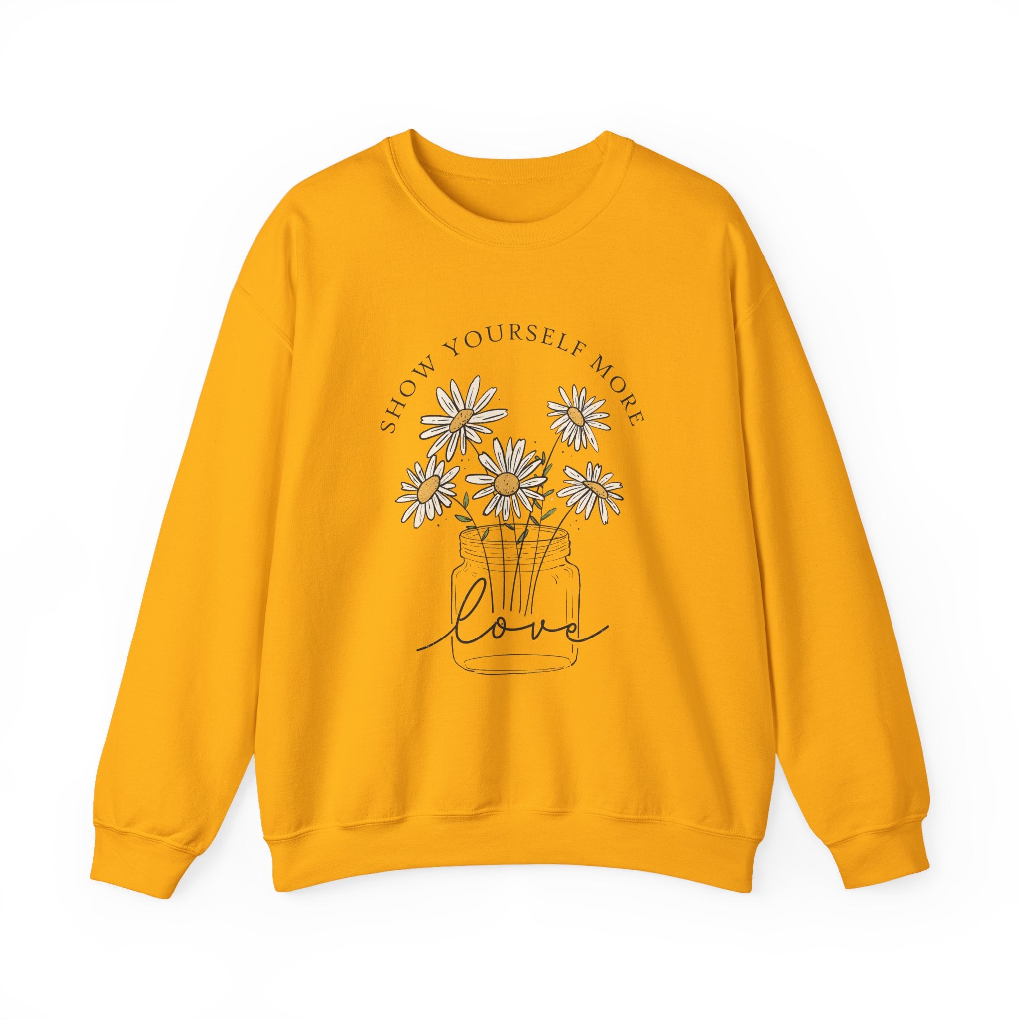 Show Yourself More Love sweatshirt