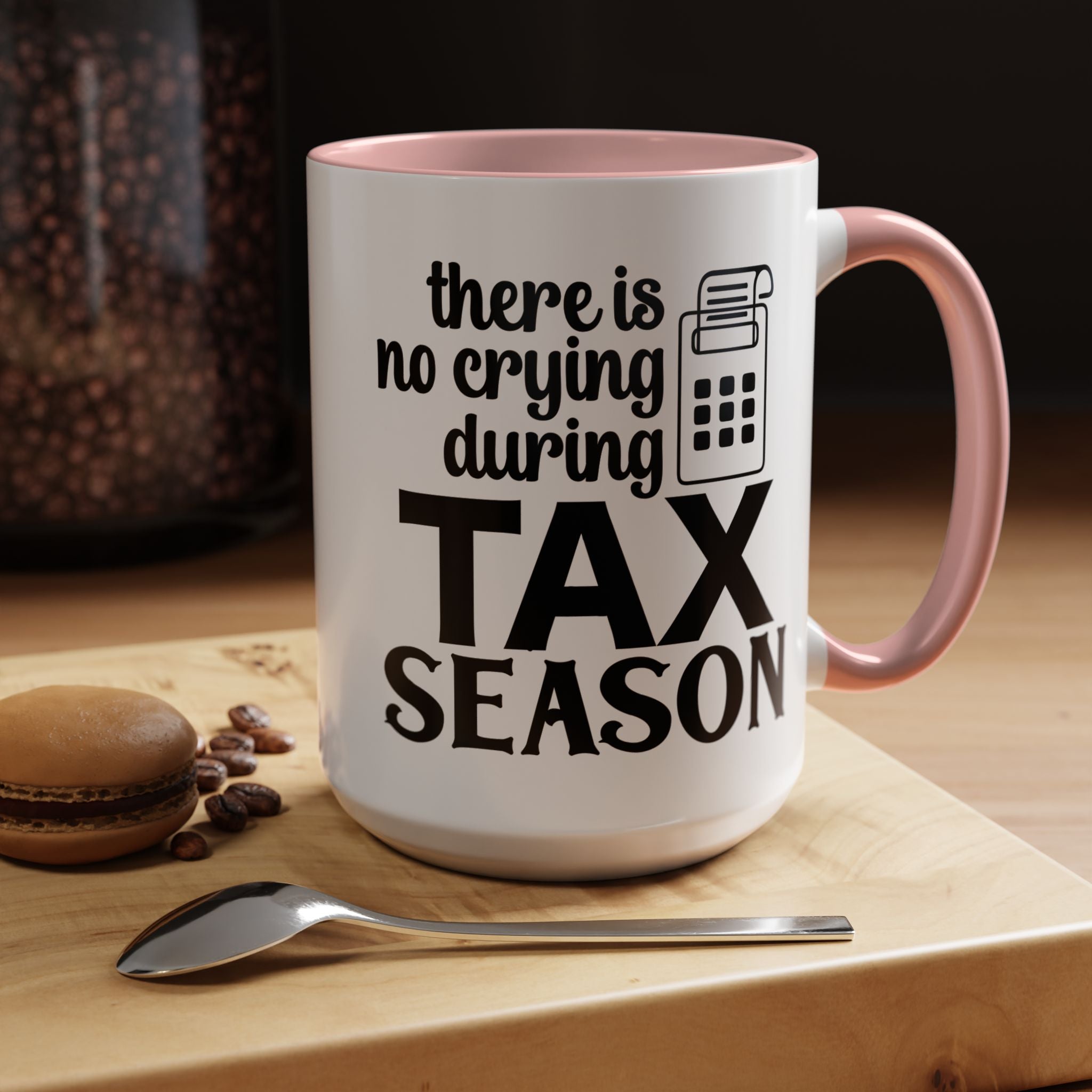 Funny Coffee Mug, Personalized Mug, There is No Crying During Tax Season Accent Cup (11, 15oz), Gift Under 20, White Elephant