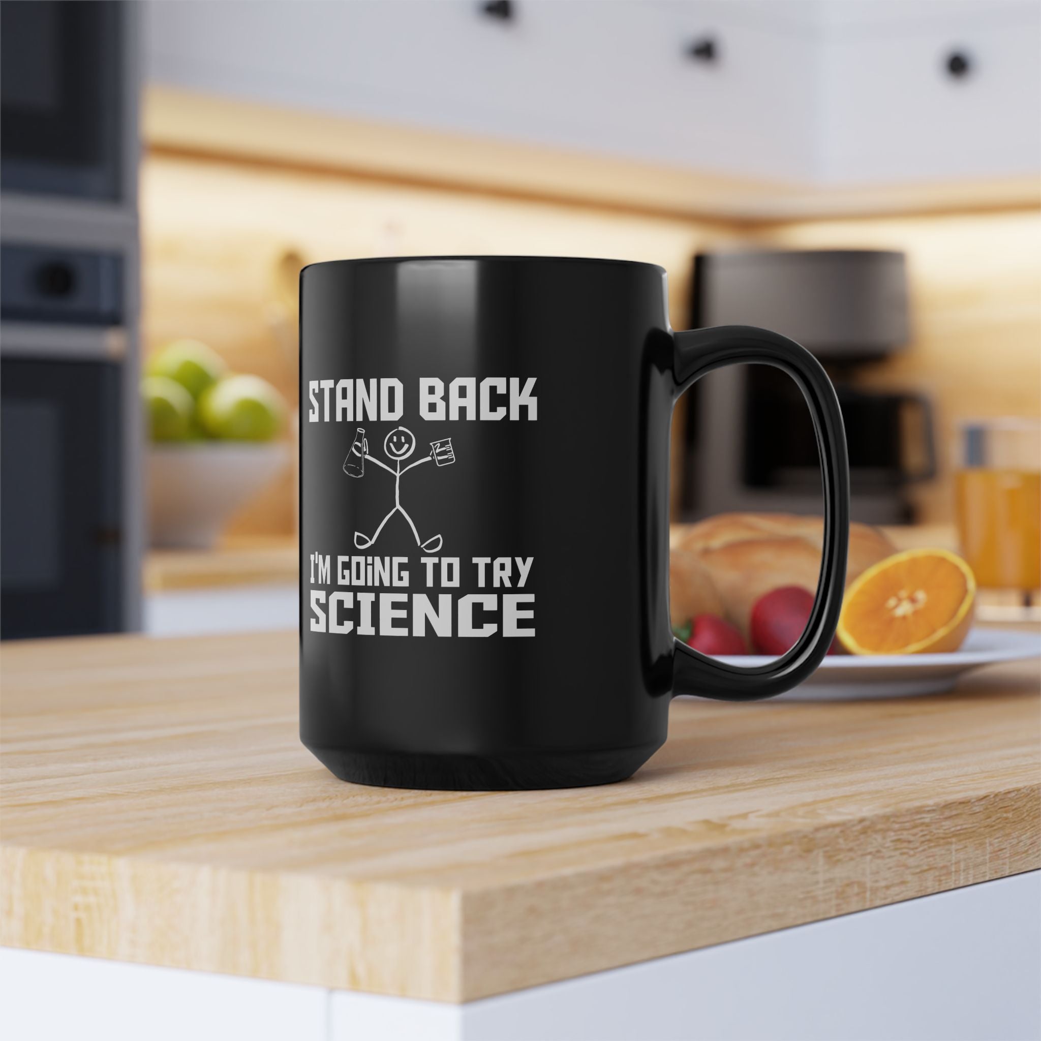 Stand Back | Funny Coffee Mug, Sarcastic Tea Cup, Unique Gift Idea