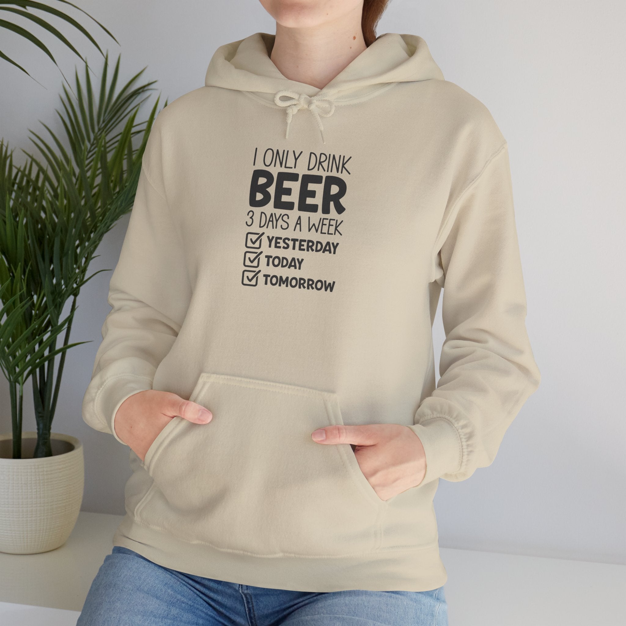 Beer Checklist Hoodie — "I Only Drink Beer 3 Days a Week: Yesterday, Today, Tomorrow" Funny Beer Sweatshirt