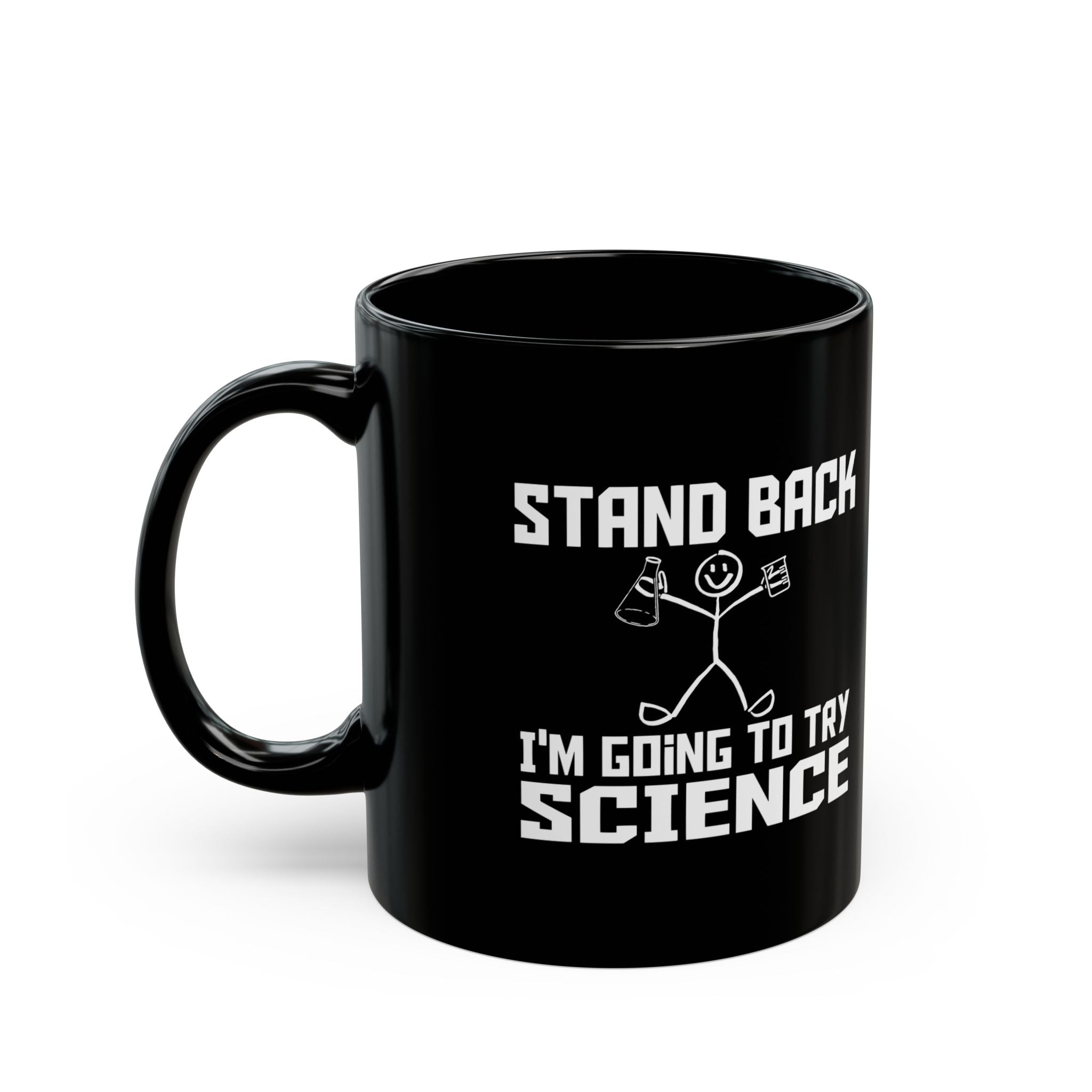 Stand Back | Funny Coffee Mug, Sarcastic Tea Cup, Unique Gift Idea