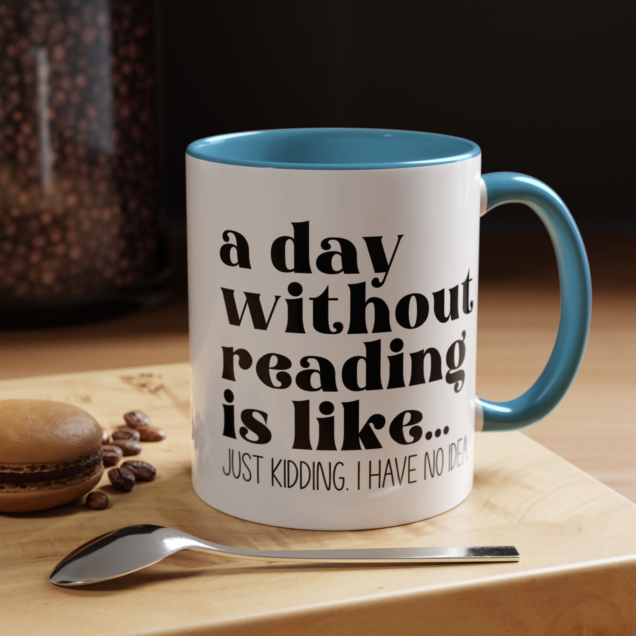 Funny Coffee Mug, Personalized Mug, A Day Without Reading is Accent Cup (11oz, 15oz), Gift Under 20, White Elephant Gift, Book Lover Cup