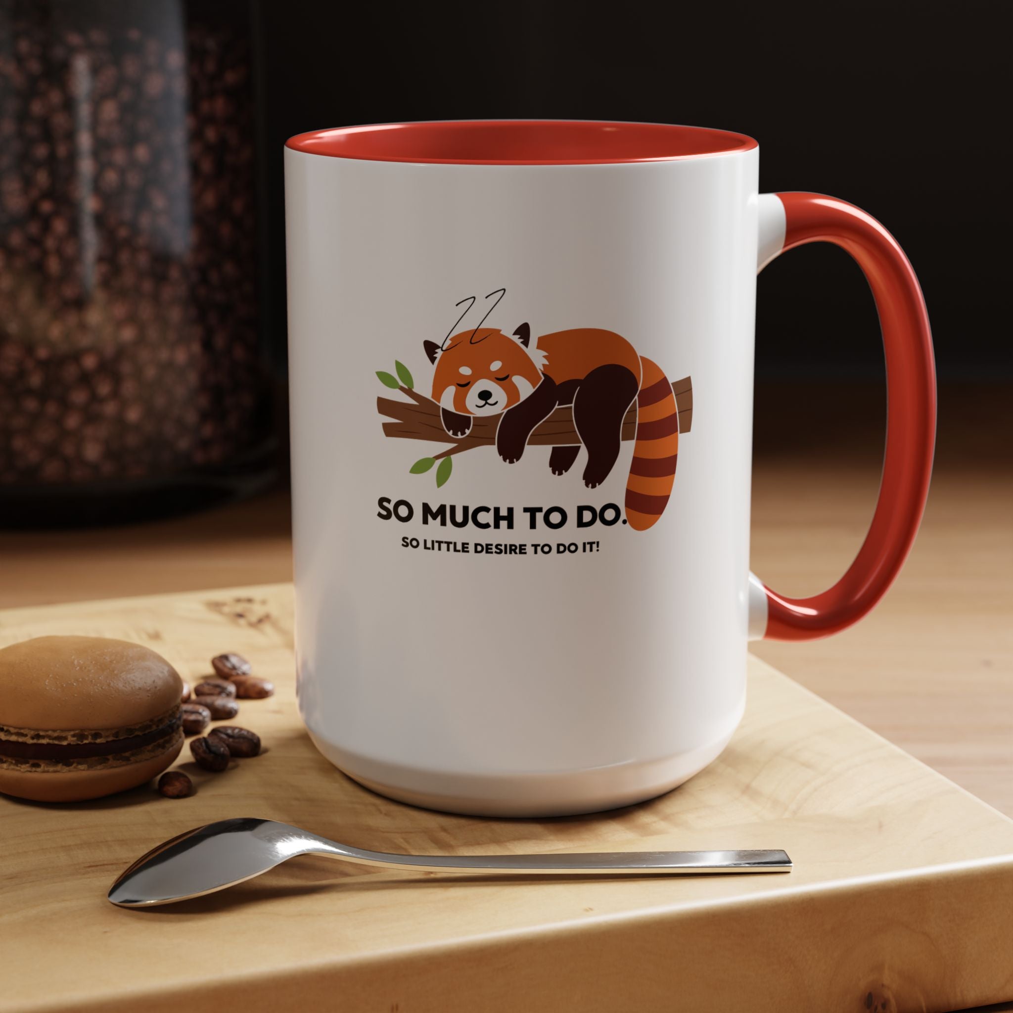 So Much To Do | Funny Coffee Mug, Sarcastic Tea Cup, Unique Gift Idea
