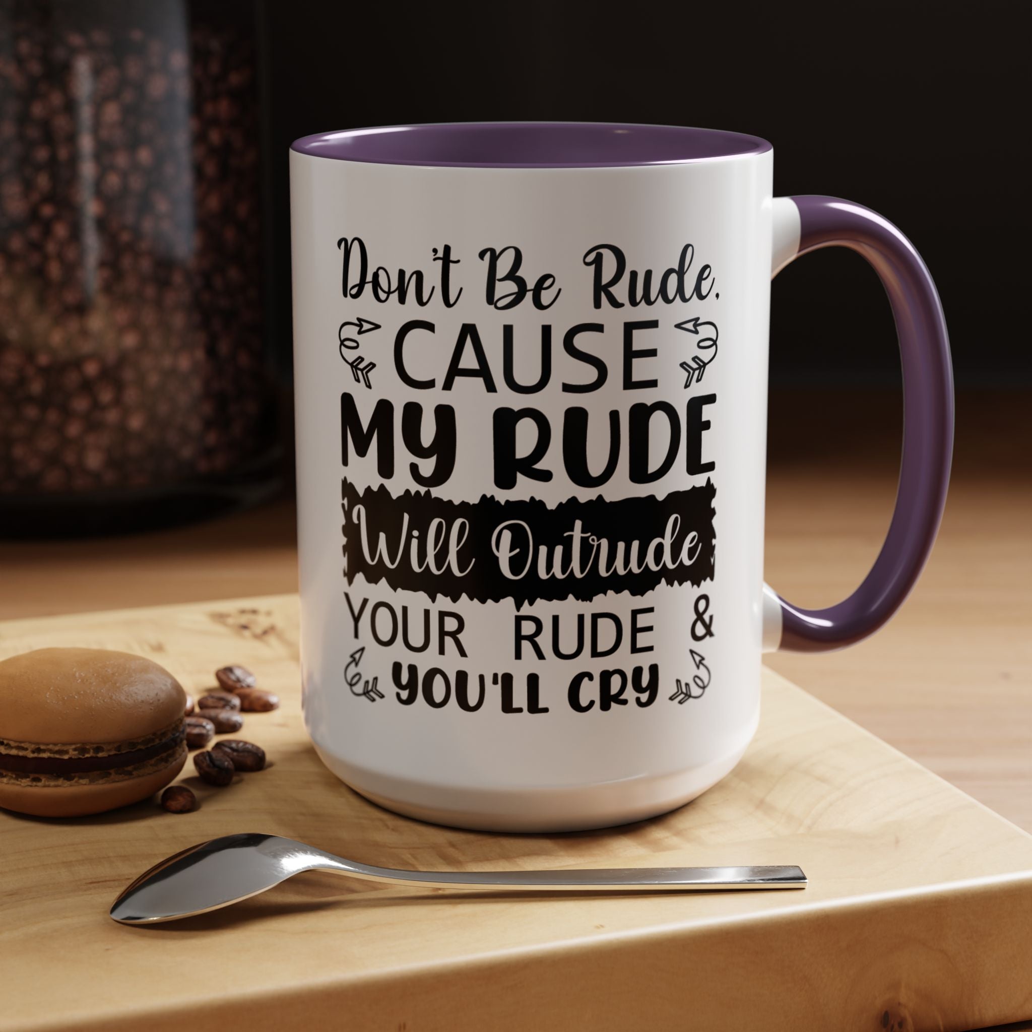 Funny Coffee Mug, Personalized Mug, Don't Be Rude Cause My Rude Will Outitude Your Rude Accent Cup (11, 15oz), Gift Under 20, White Elephant