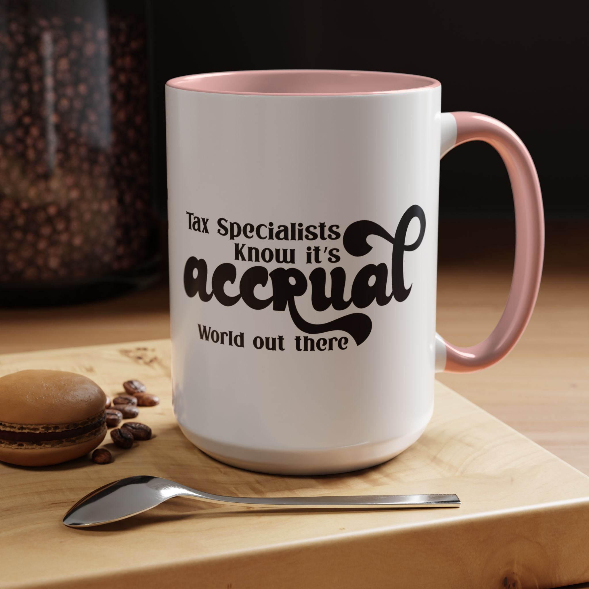 Funny Coffee Mug, Personalized Mug, Tax Specialist Knows It's Accrual World Out There Accent Cup (11, 15oz), Gift Under 20, White Elephant