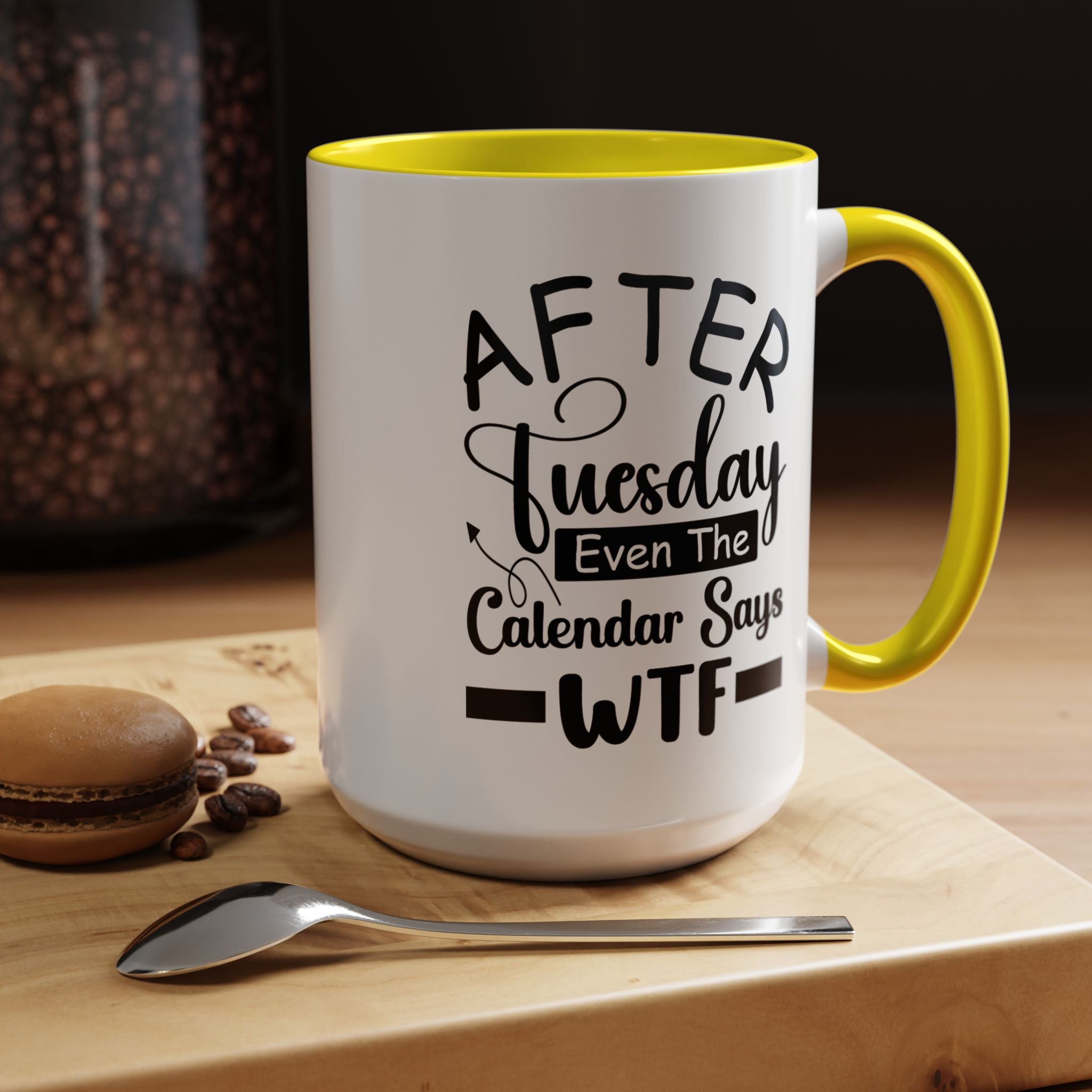 Funny Coffee Mug, Personalized Mug, After Tuesday Even The Calendar Says WTF Accent Cup (11oz, 15oz), Gift Under 20, White Elephant Gift
