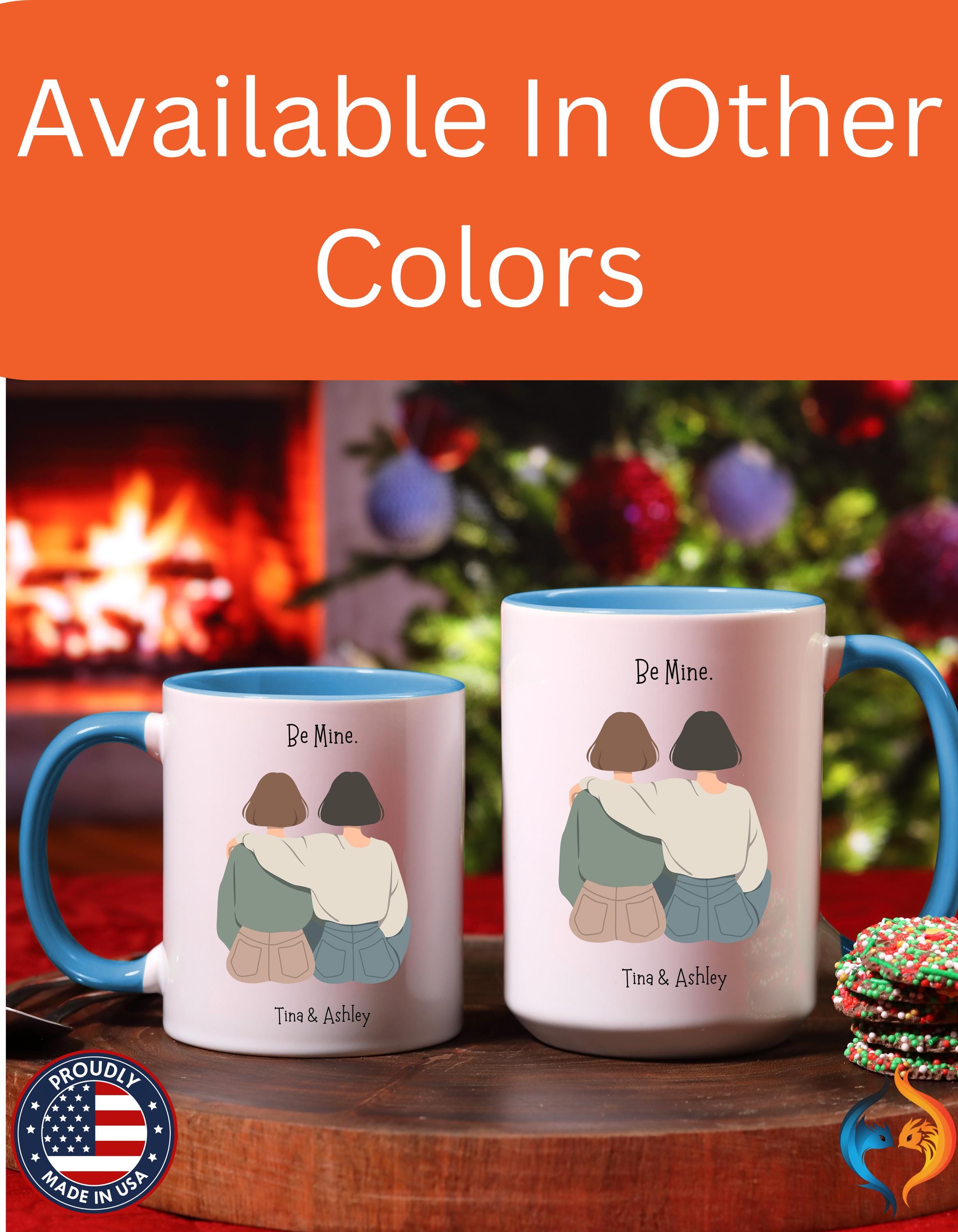 Personalized Mug, Be Mine, LGBTQ Lovers Mug, Love Is Love, Accent Cup 11/15oz, Anniversary Valentines Romantic, V-Day, Couples Gift