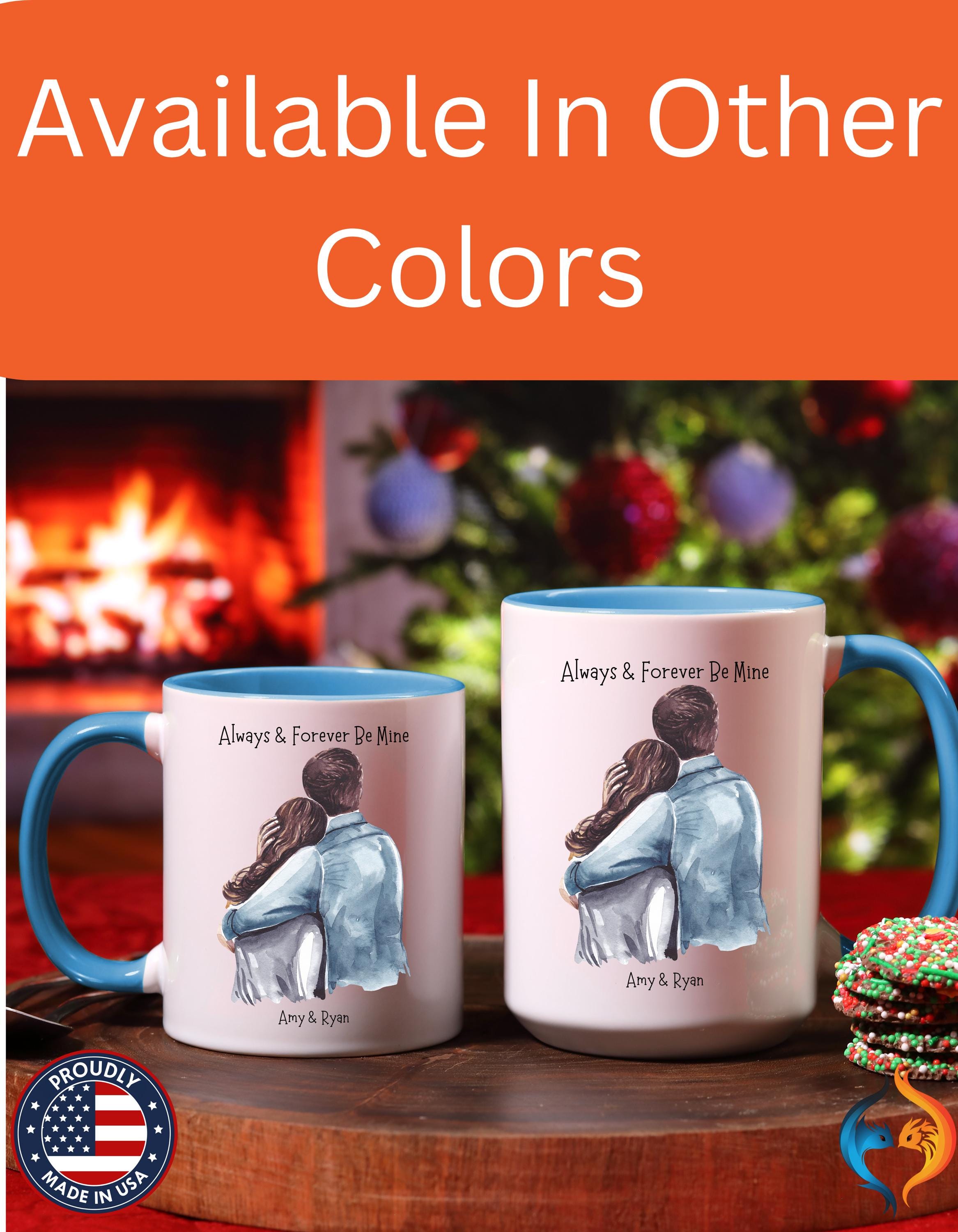 Personalized Mug, Always and Forever Be Mine Accent Cup 11/15oz, Anniversary Wedding Valentines Romantic Gift, V-Day Mug, Couples Gift