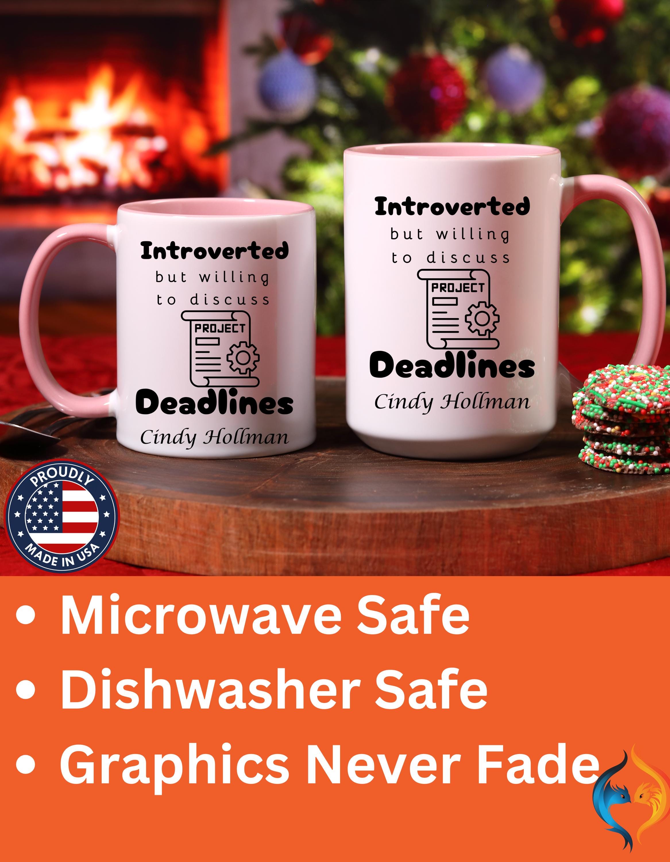 Funny Coffee Mug, Introverted But Willing To Discuss Deadlines Personalized Accent Mug (11oz, 15oz) For Project, Program, Portfolio Manager