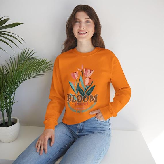 Bloom Sweatshirt - A Beautiful Process of Becoming - Cozy Pullover for Growth Mindset, Motivational Gift, Handmade Apparel