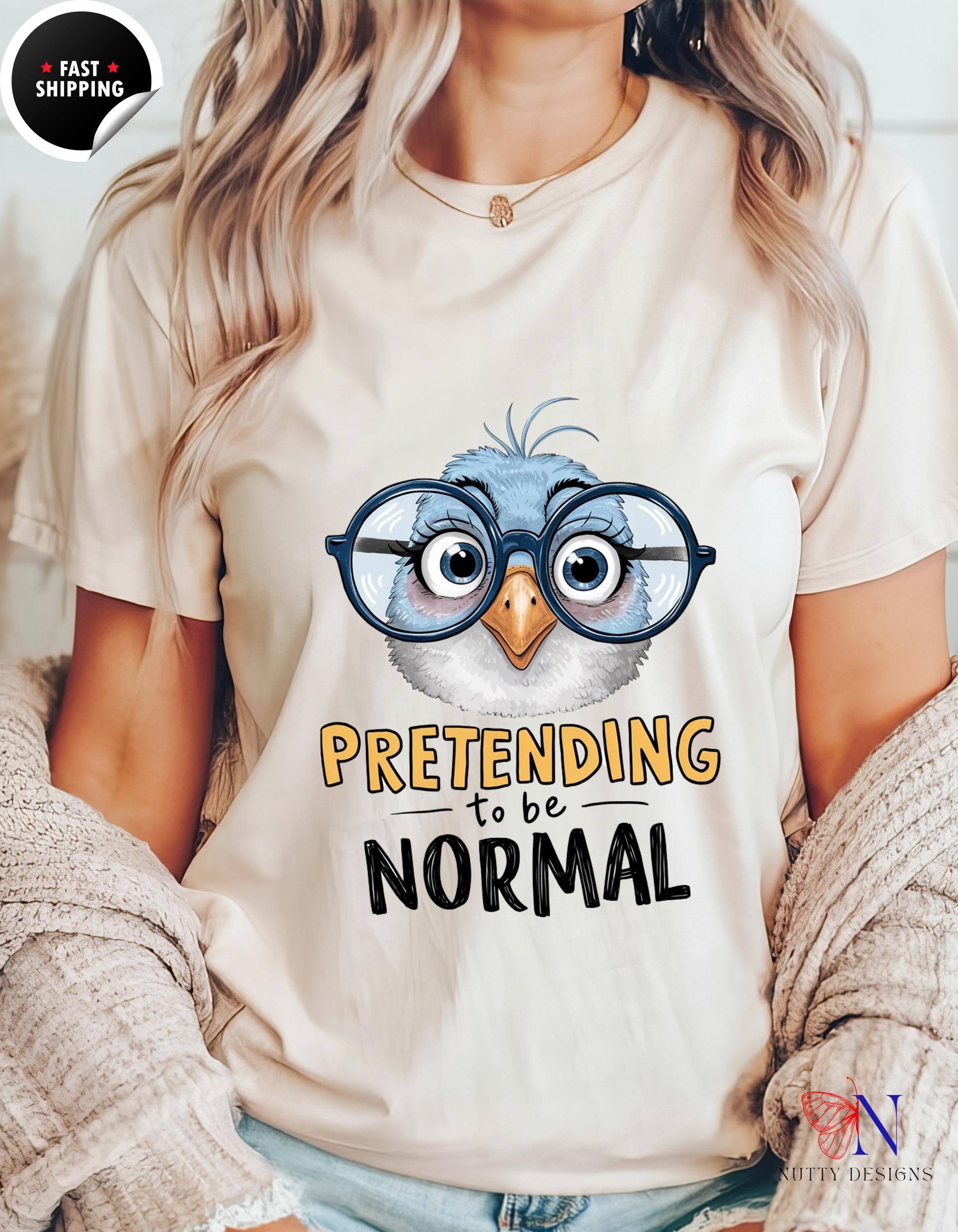 Gift for Introverts, Pretending To Be Normal Funny T-Shirt, Quirky tee, Humorous Apparel for All, white elephant gift under 20