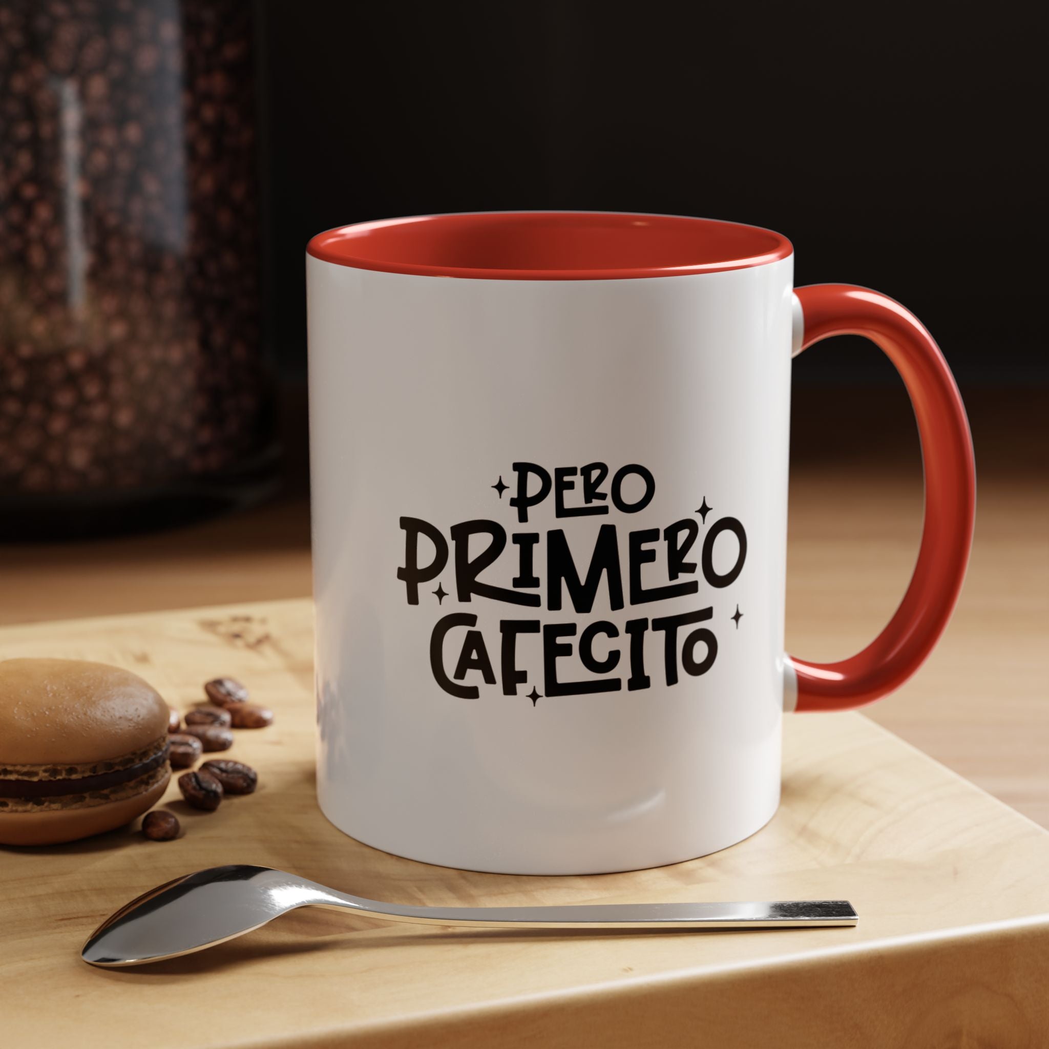 Pero Primero Cafecito | Funny Coffee Mug, Sarcastic Tea Cup, Unique Gift Idea