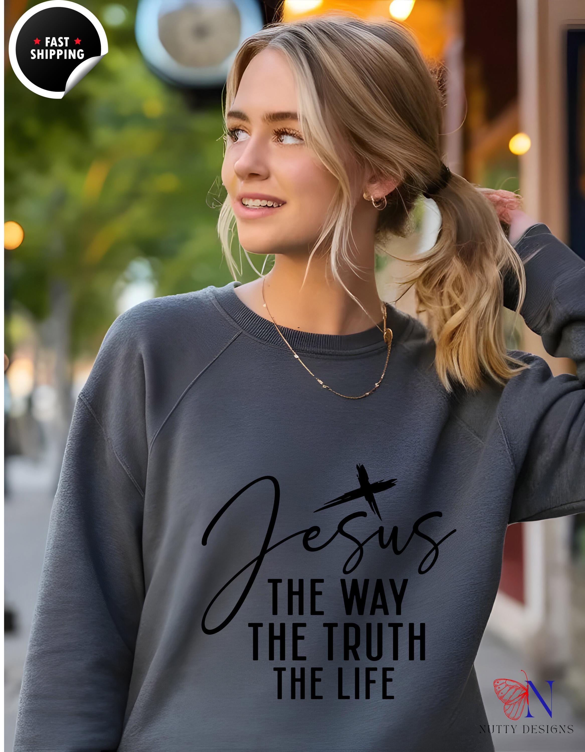 Jesus Motivational Sweatshirt - The Way, Truth The Life Inspirational Hoodie for Faith & Belief | Gift for Christians