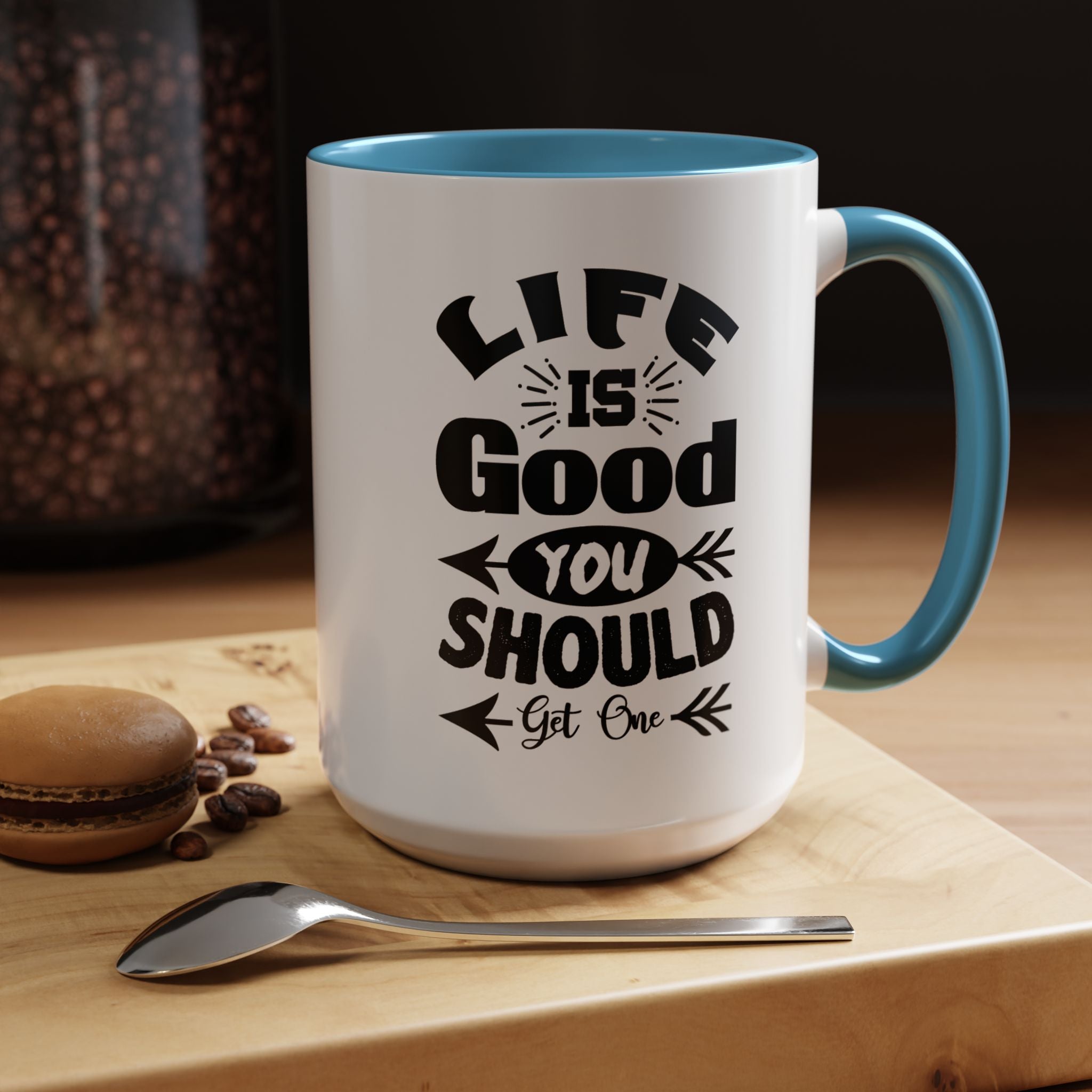 Funny Coffee Mug, Personalized Mug, Life Is Good You Should Get One Accent Cup (11, 15oz), Gift Under 20, White Elephant
